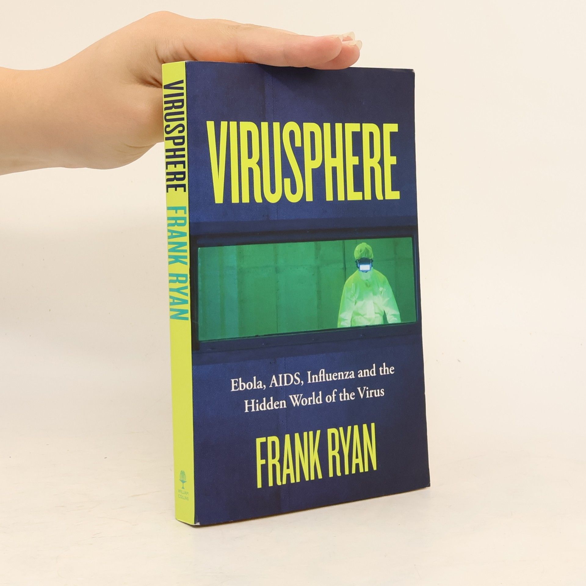 Frank Ryan Virusphere : Ebola, AIDS, Influenza and the Hidden World of the Virus