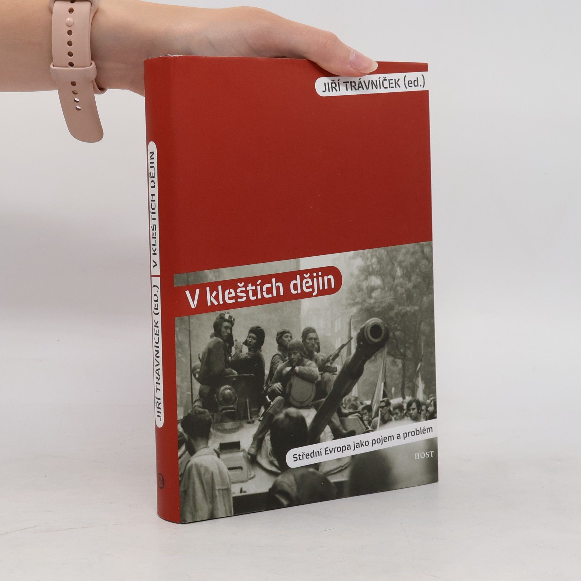Jiří Trávníček V kleštích dějin: střední Evropa jako pojem a problém
