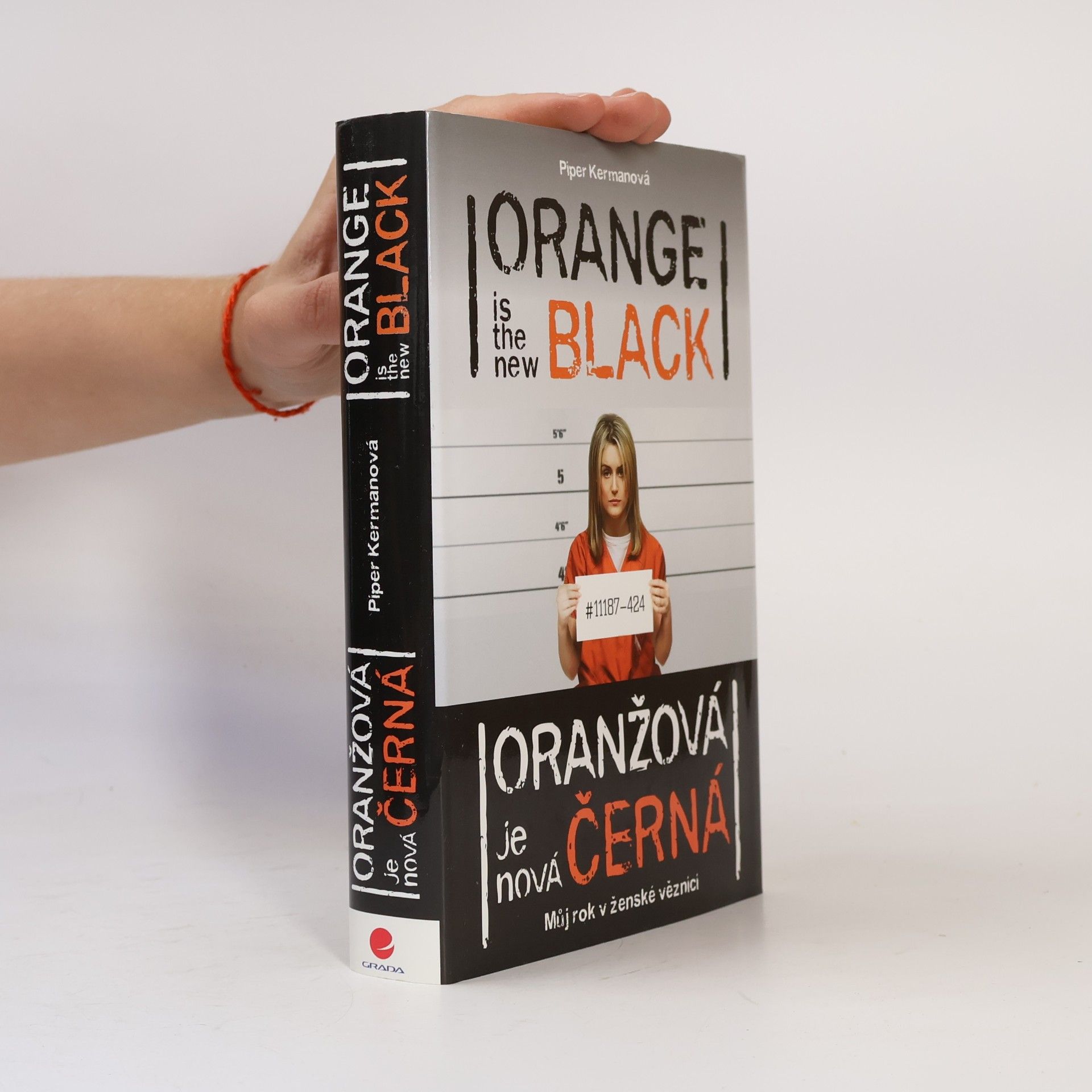 Piper Kerman Oranžová je nová černá - můj rok v ženské věznici
