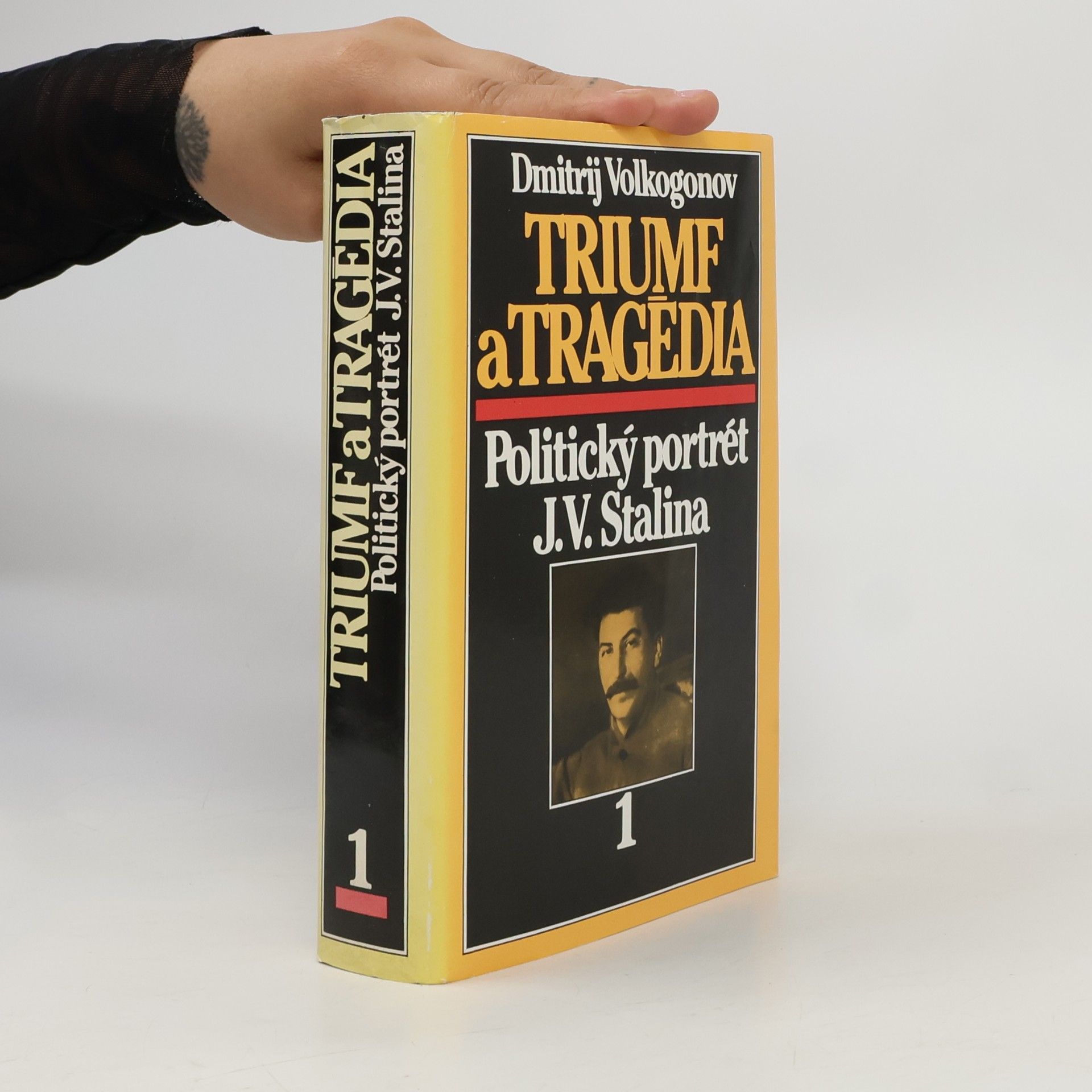 Dmitrij Volkogonov Triumf a tragédia : politický portrét J.V.Stalina. 1. a 2. díl