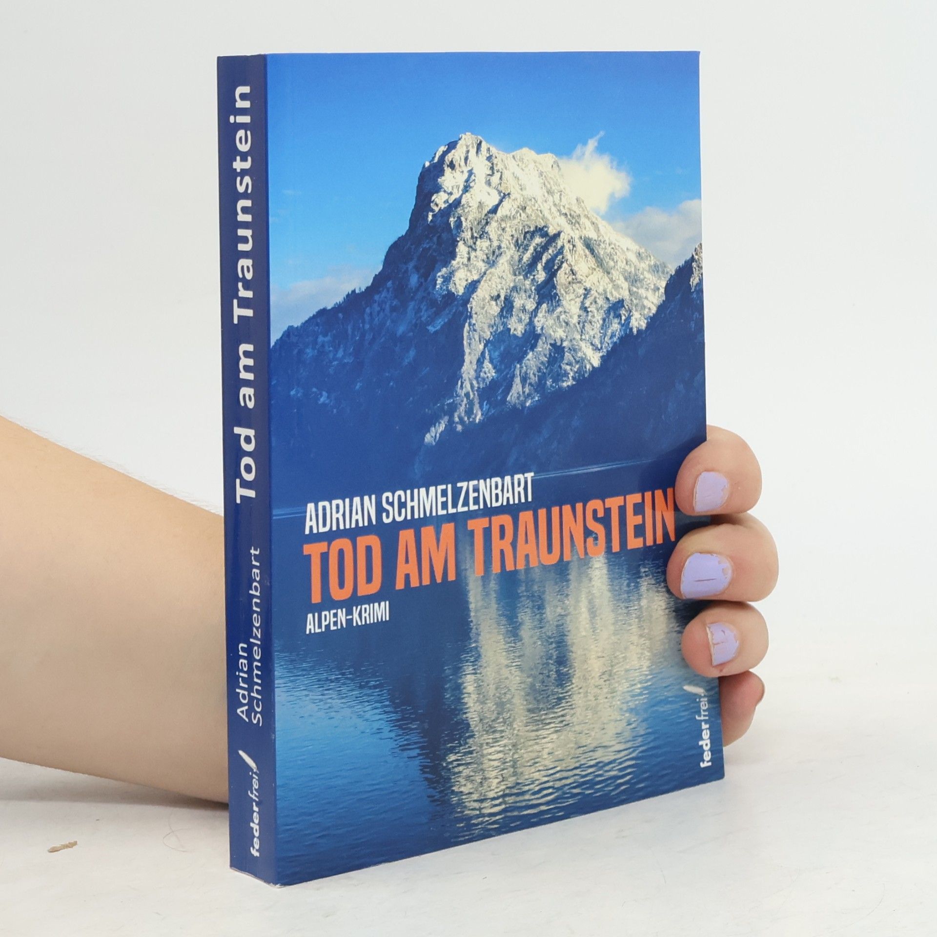 Adrian Schmelzenbart Tod am Traunstein