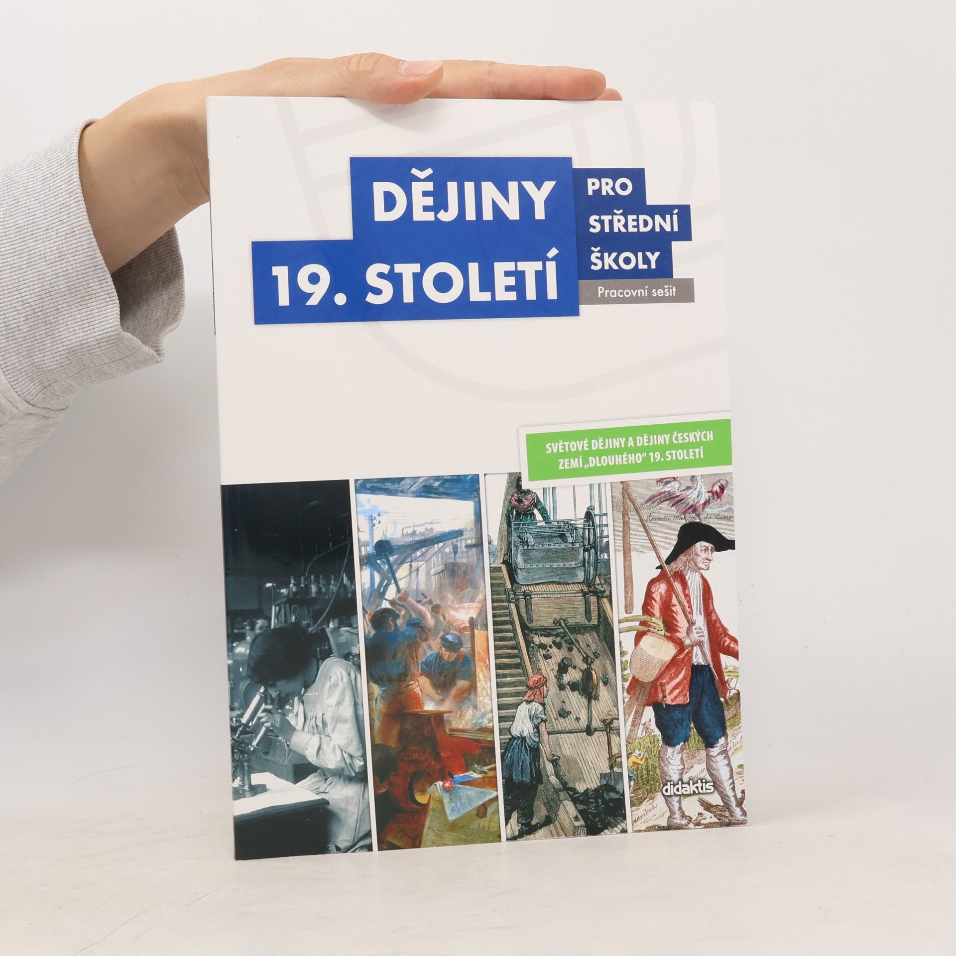 Autorenkollektiv Dějiny 19. století pro střední školy - pracovní sešit