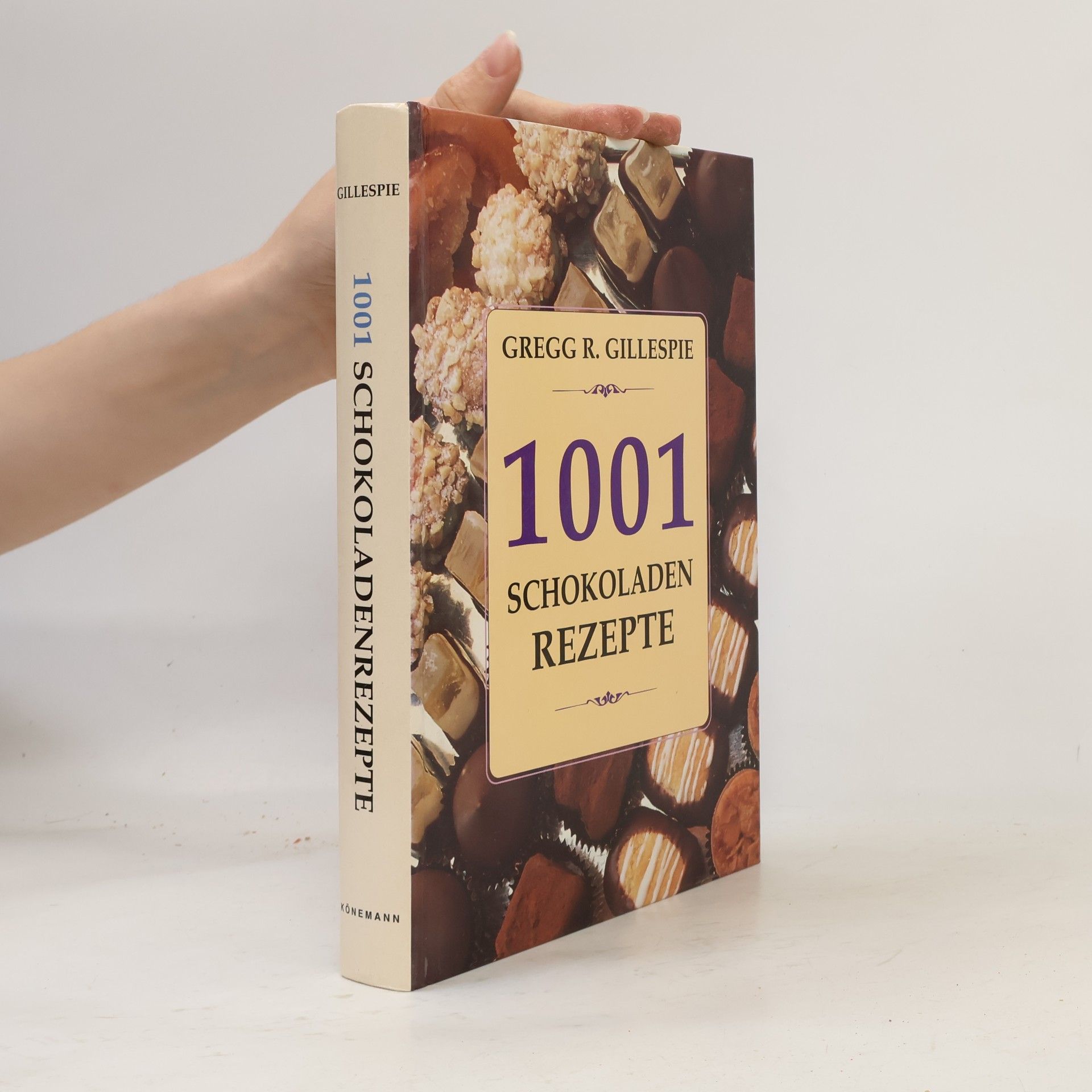 Gregg R. Gillespie 1001 Schokoladenrezepte
