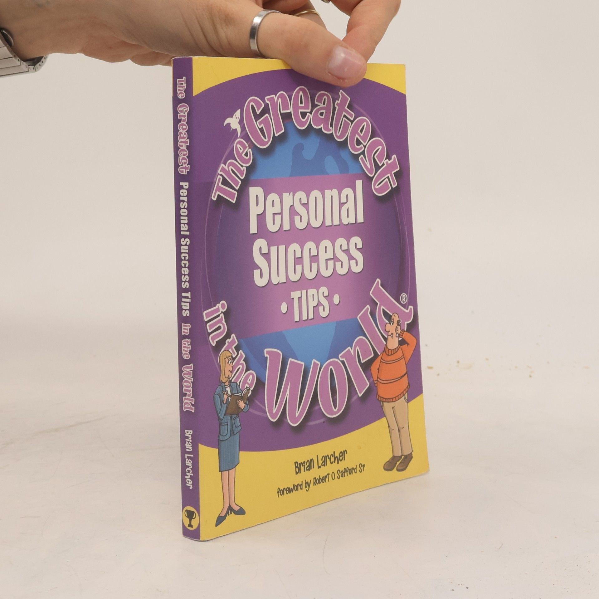 Robert O Safford Sr The Greatest Personal Success Tips in the World