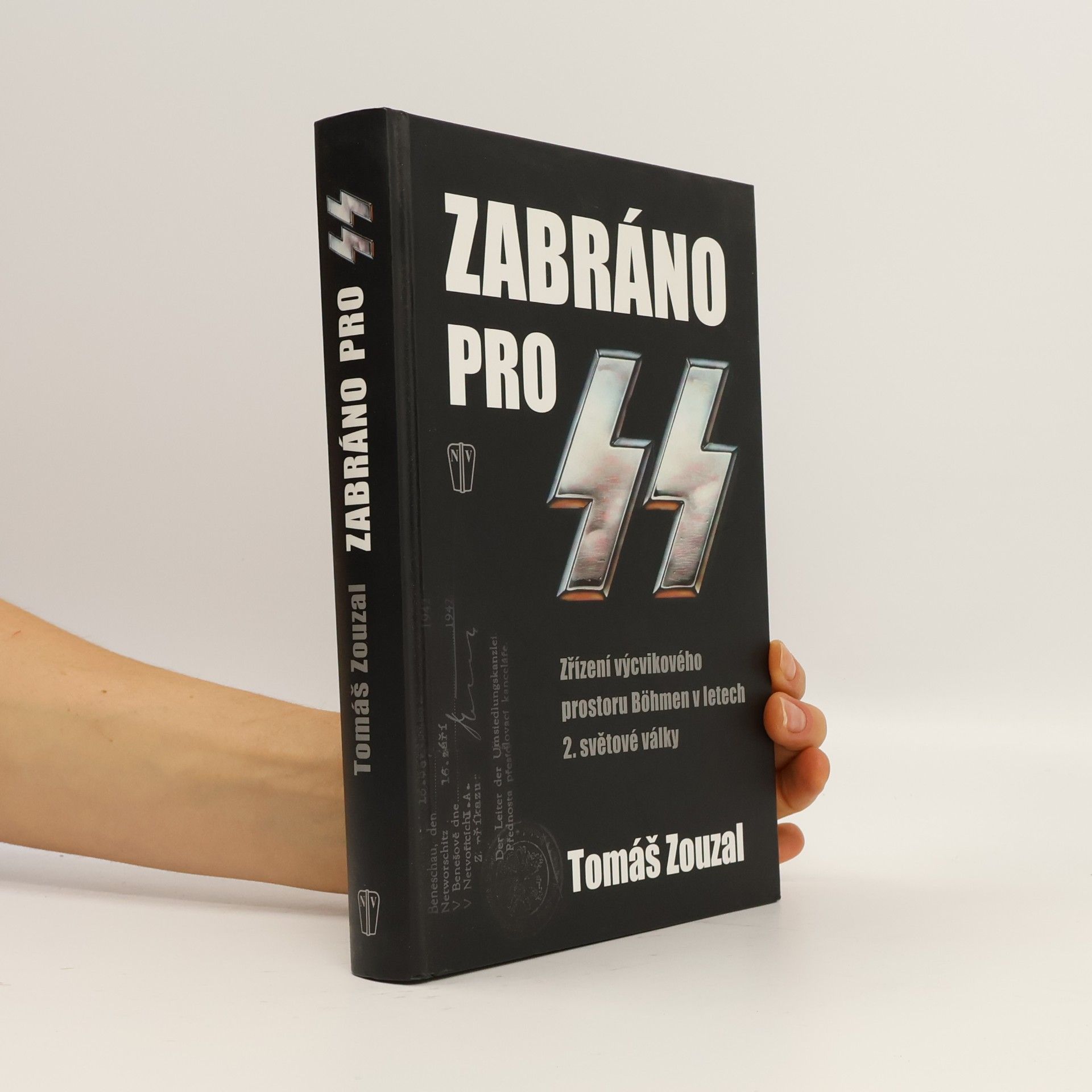 Tomáš Zouzal Zabráno pro SS: Zřízení výcvikového prostoru Böhmen v letech 2. světové války