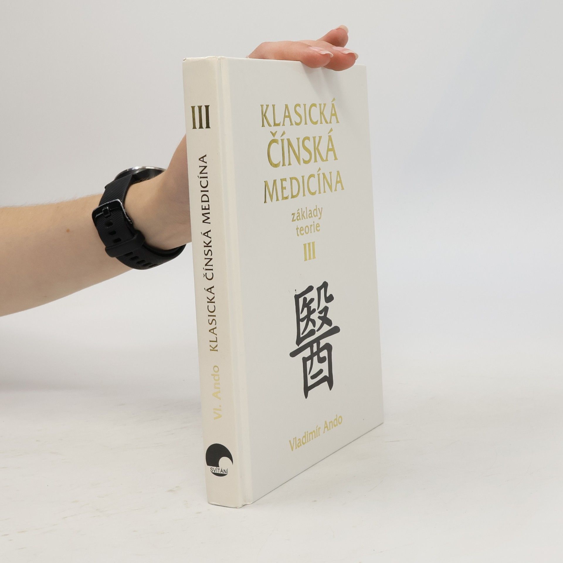 Vladimír Ando Klasická čínská medicína: Základy teorie. III