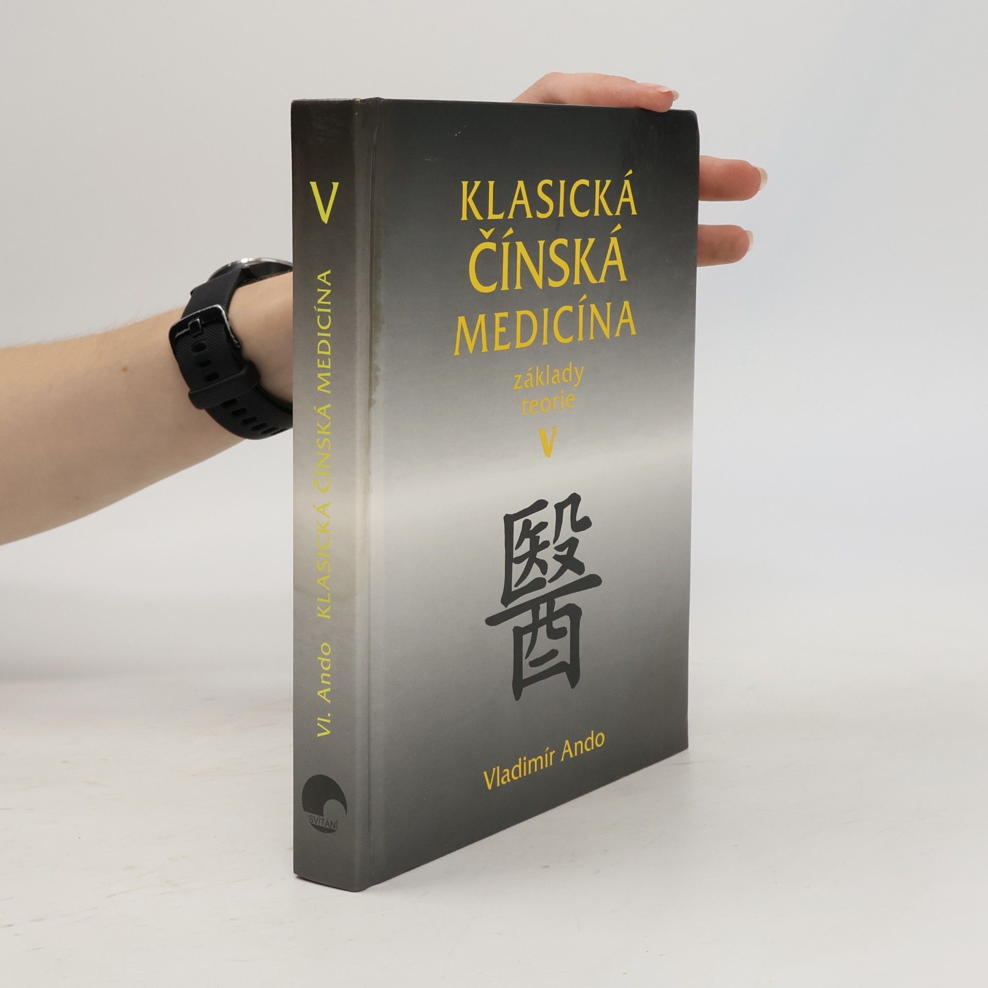 Vladimír Ando Klasická čínská medicína. Základy teorie V