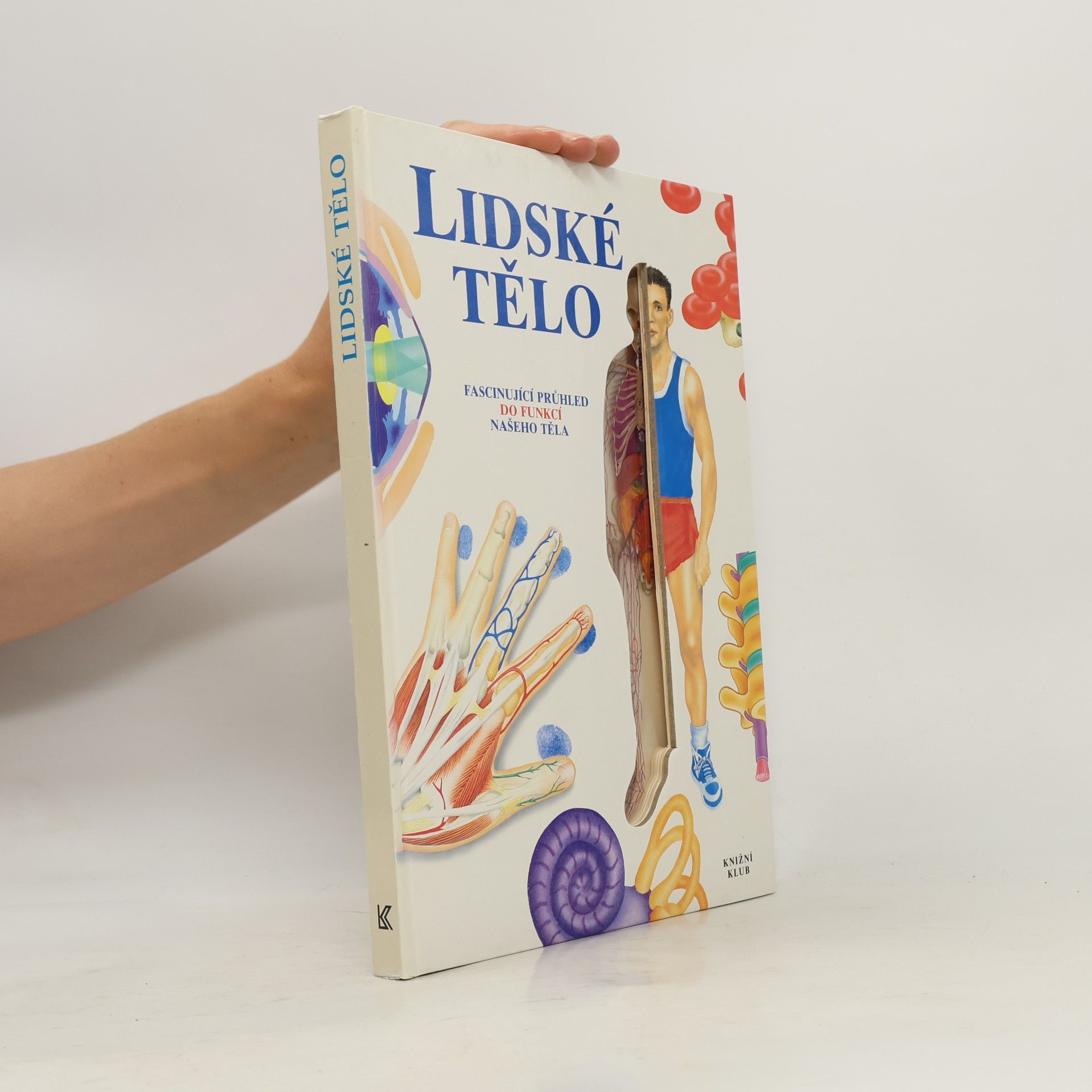 Kolektiv autorů Lidské tělo: Fascinující průhled do funkcí našeho těla