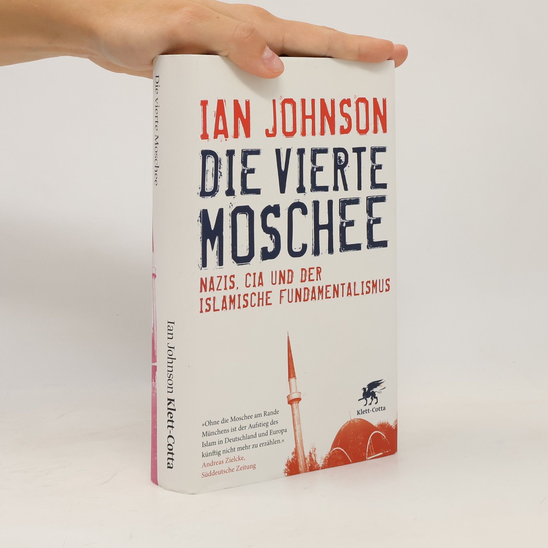 Ian Johnson Die vierte Moschee. Nazis, CIA und der islamische Fundamentalismus