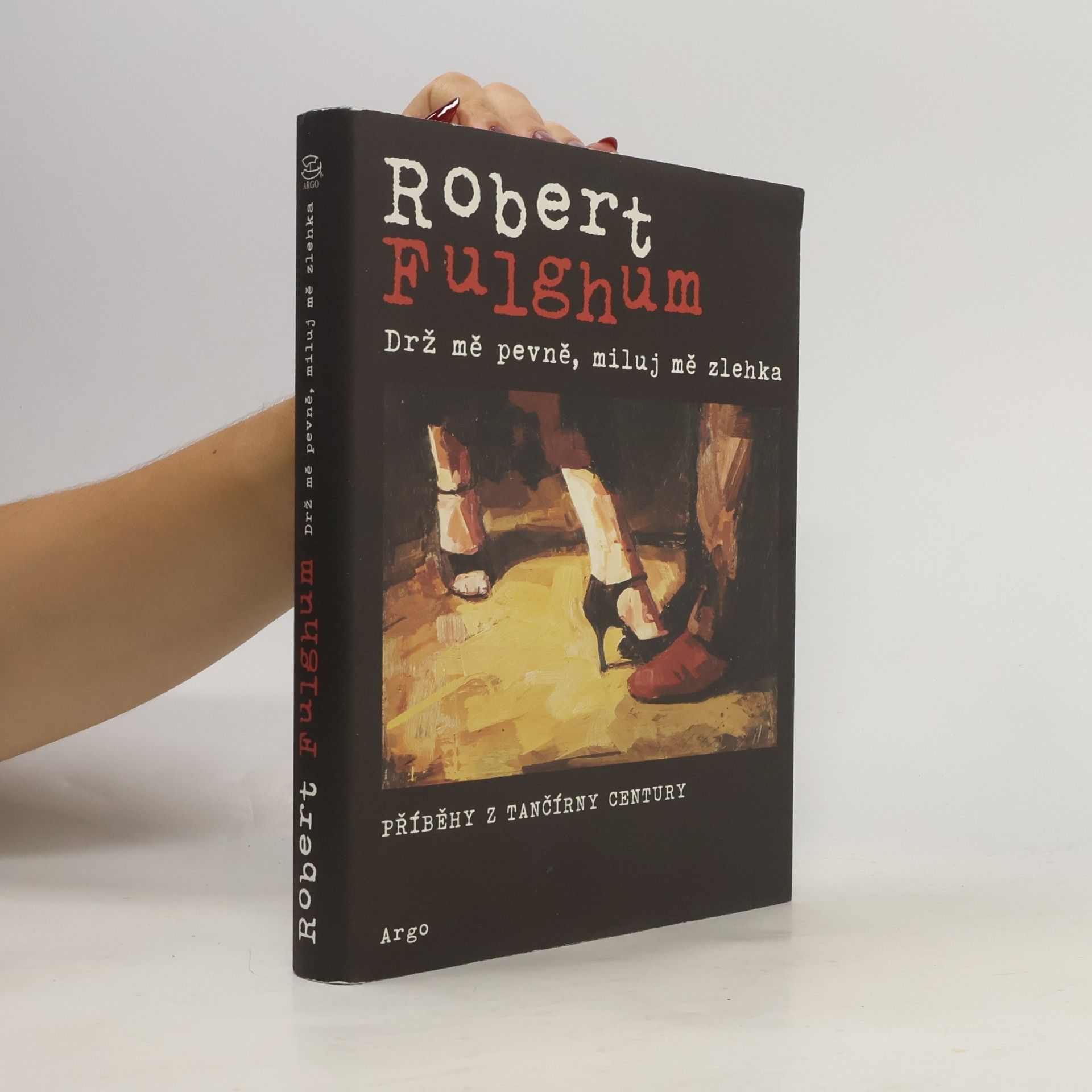 Robert Fulghum Drž mě pevně, miluj mě zlehka