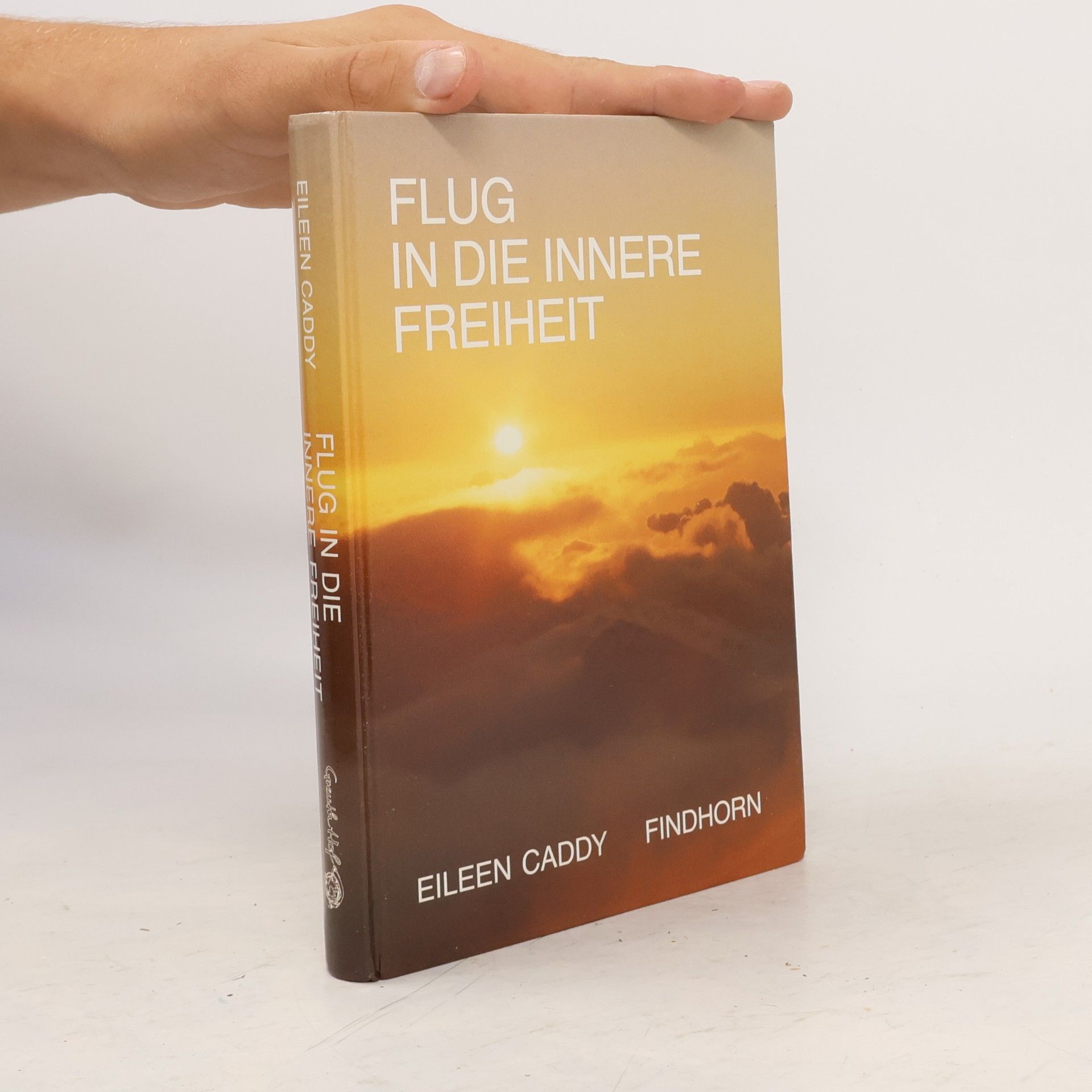 Eileen Caddy Flug in die innere Freiheit