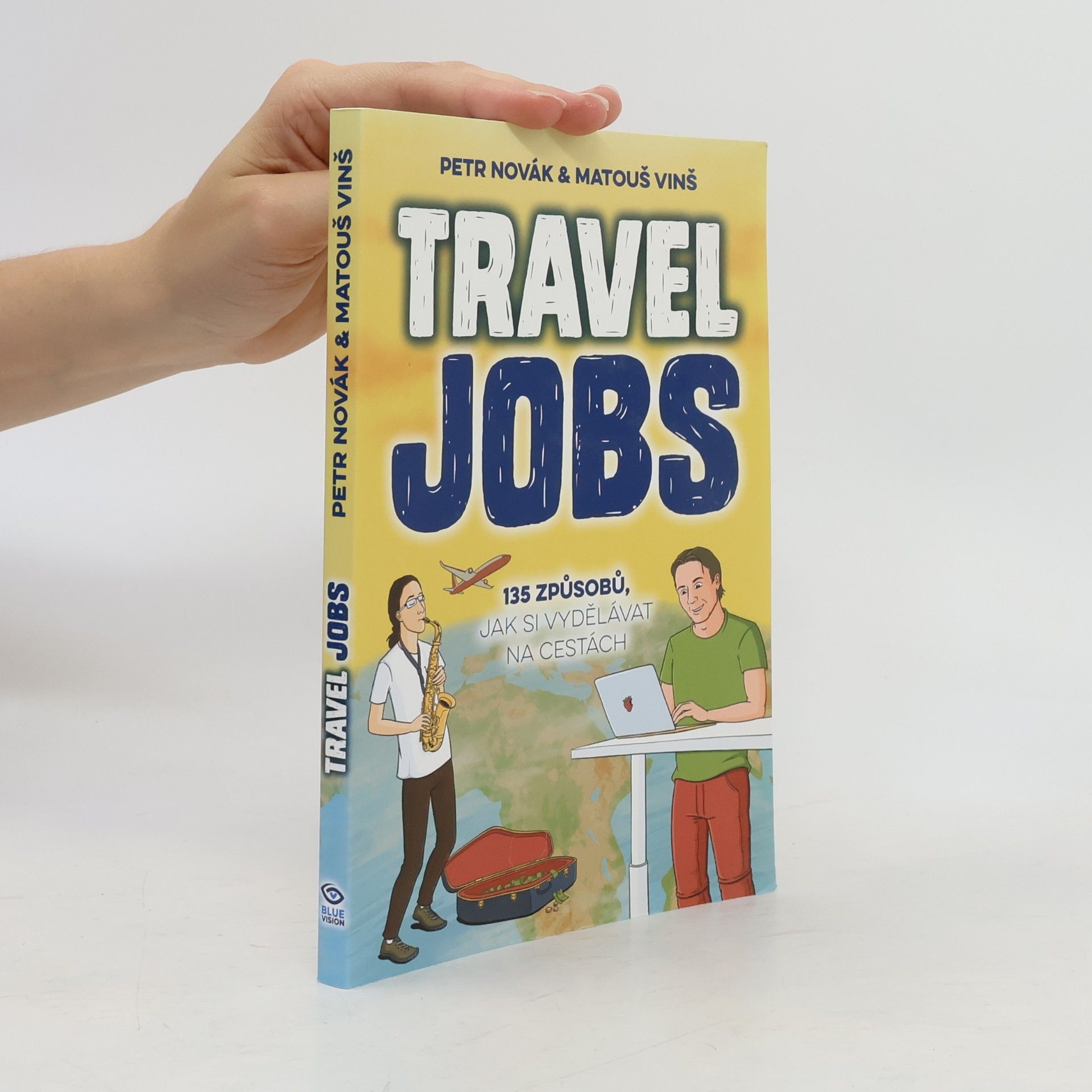 Travel jobs : 135 způsobů, jak si vydělávat na cestách