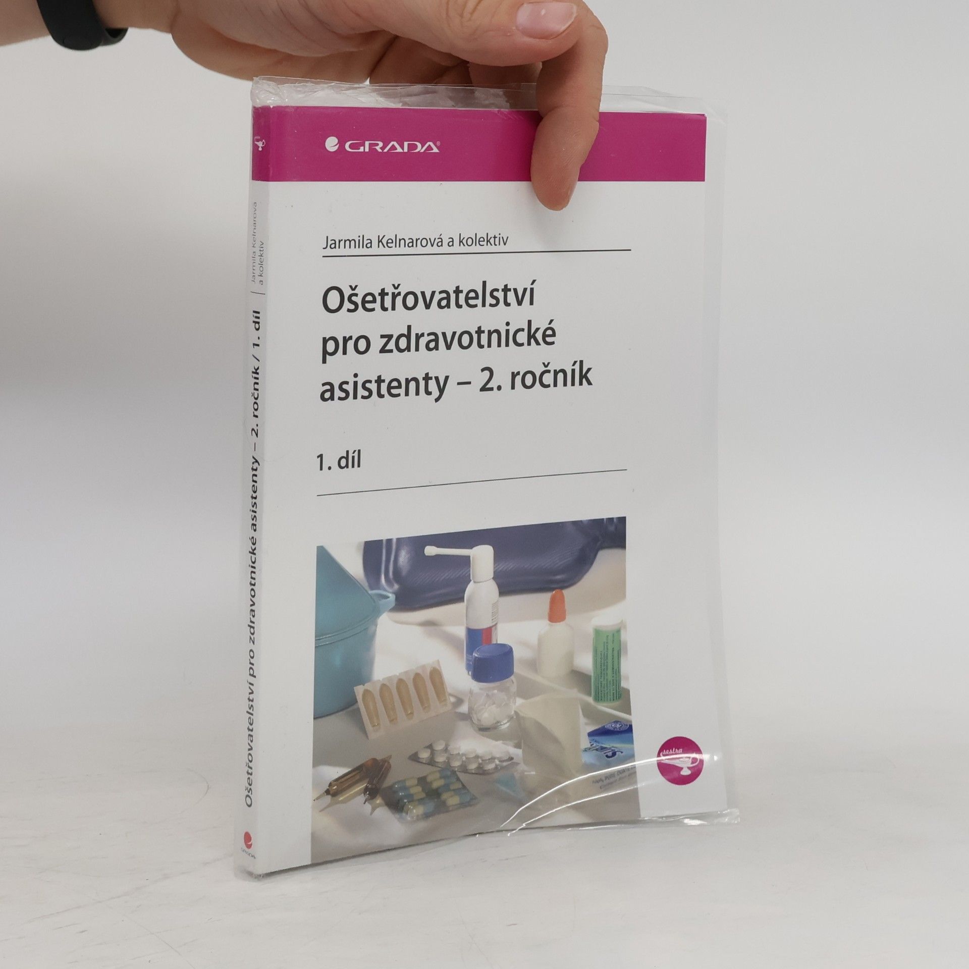 Jarmila Kelnarová Ošetřovatelství pro zdravotnické asistenty. 2. ročník. 1. díl