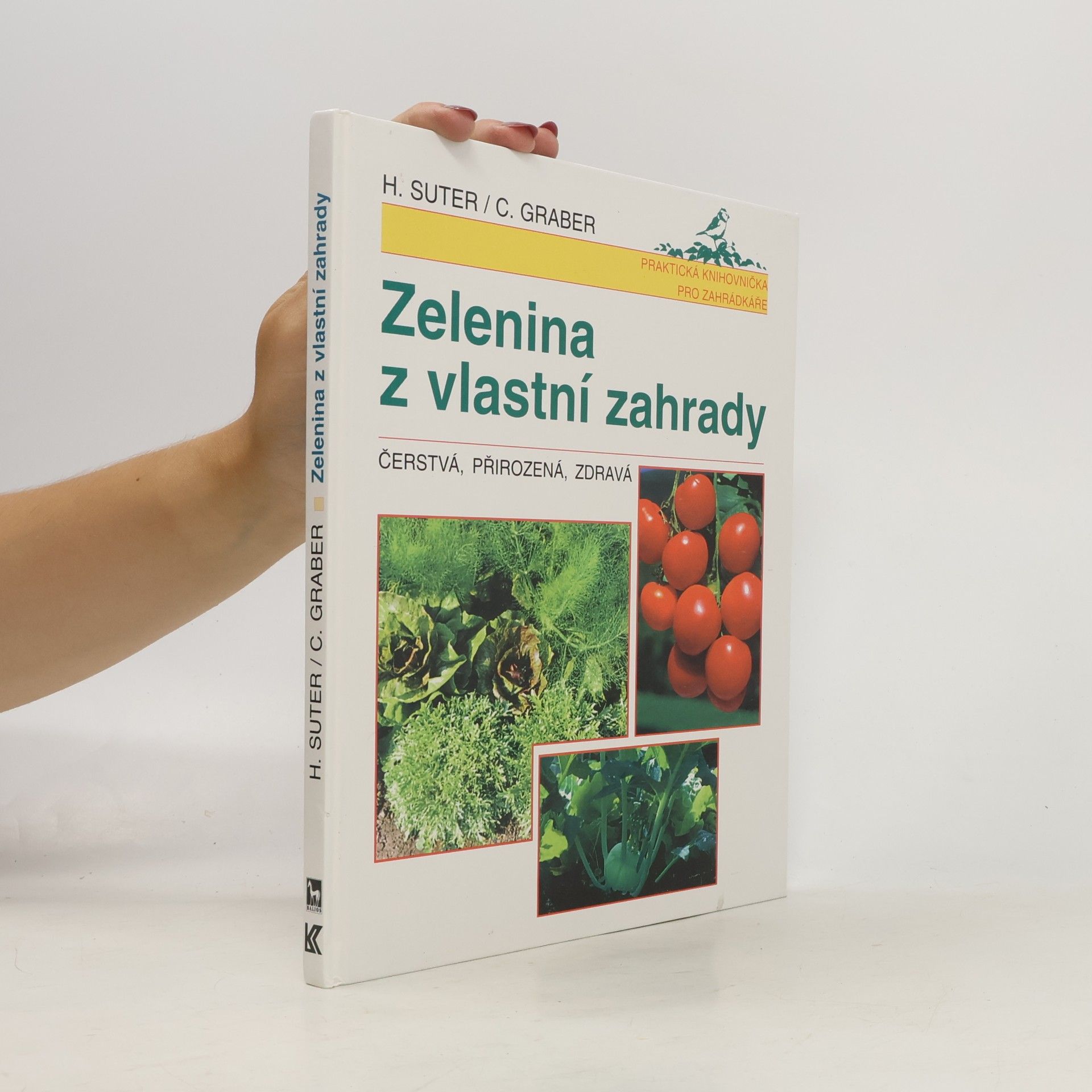 Henri Suter Zelenina z vlastní zahrady : Čerstvá, přirozená, zdravá