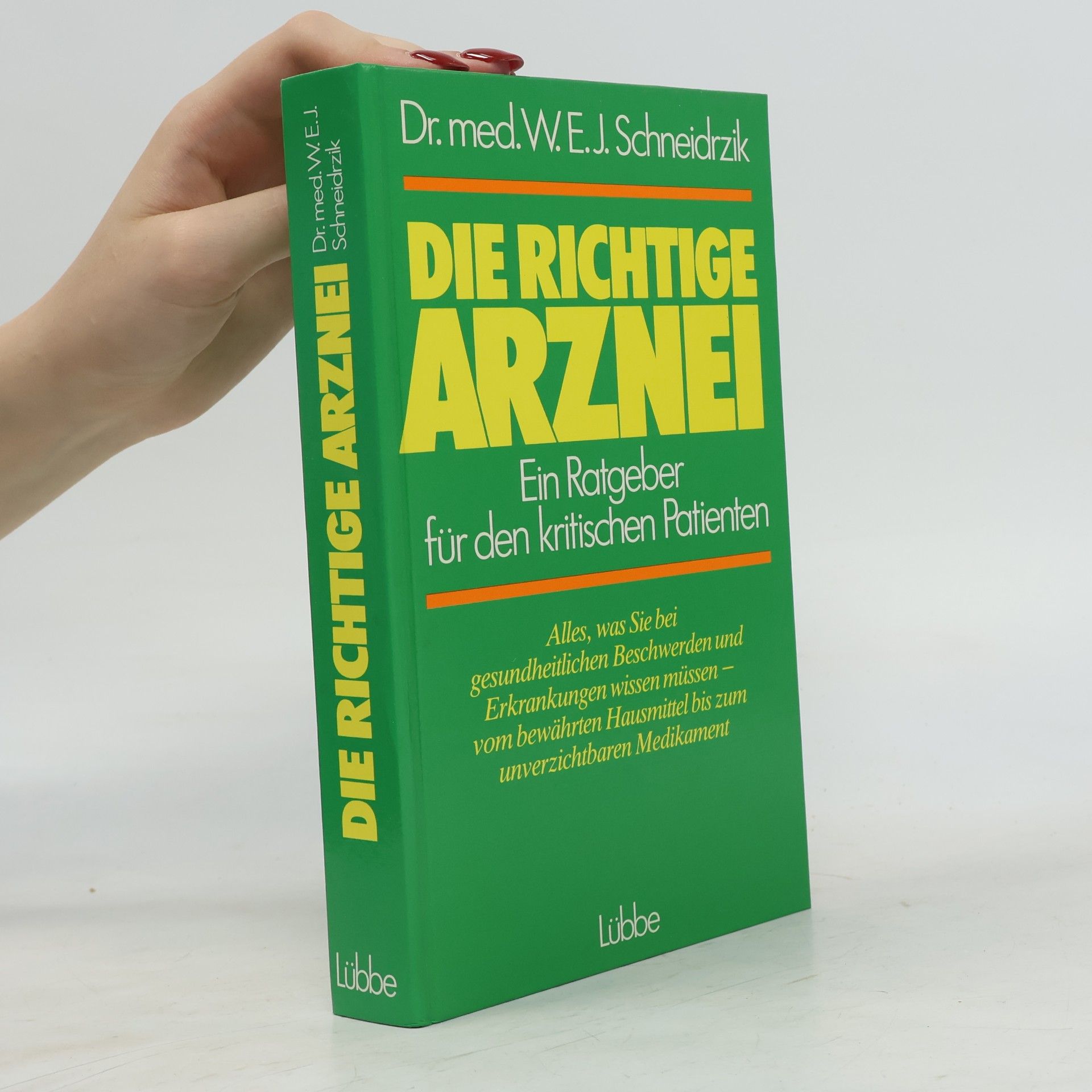 W. E. J. Schneidrzik Die richtige Arznei