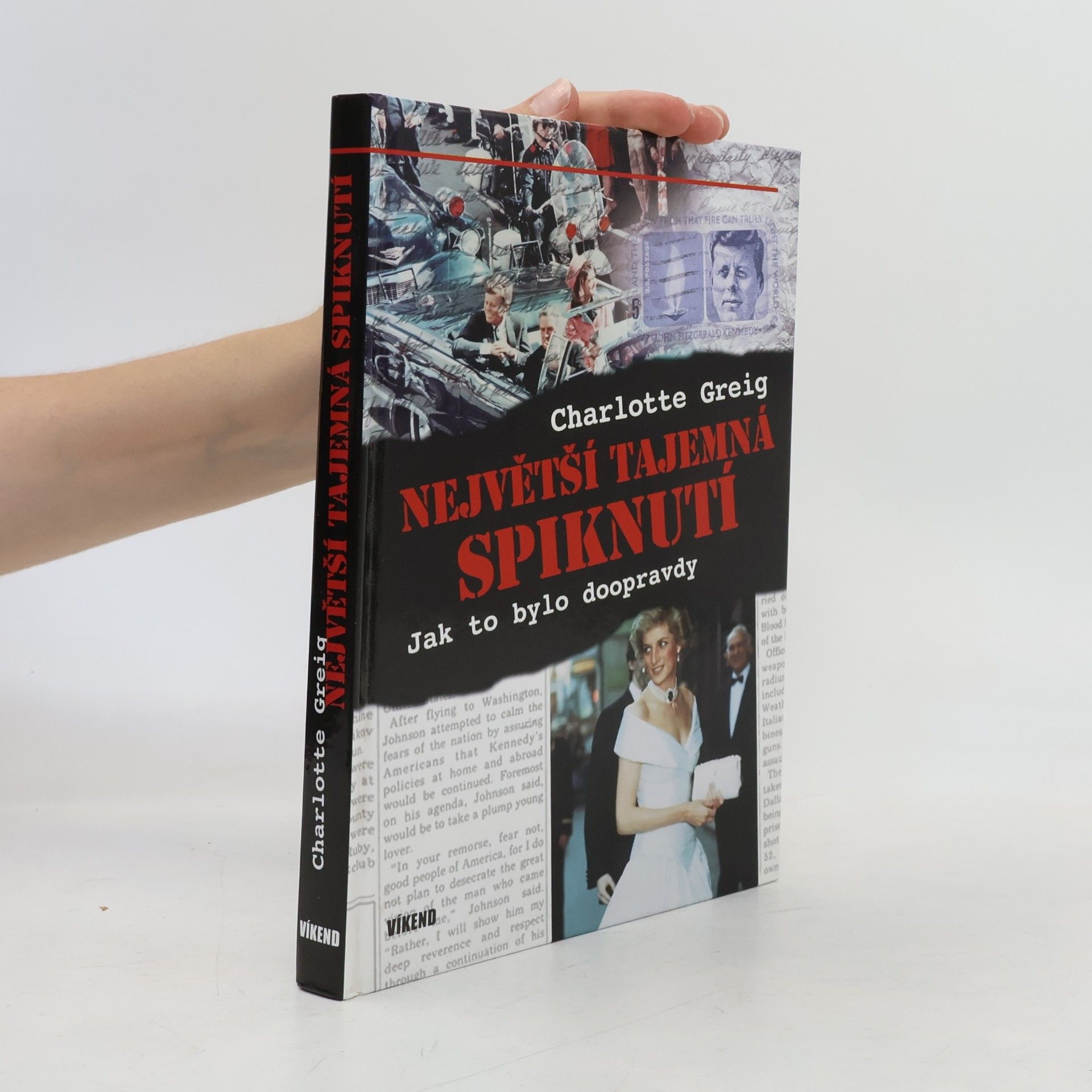 Charlotte Greig Největší tajemná spiknutí : jak to bylo doopravdy