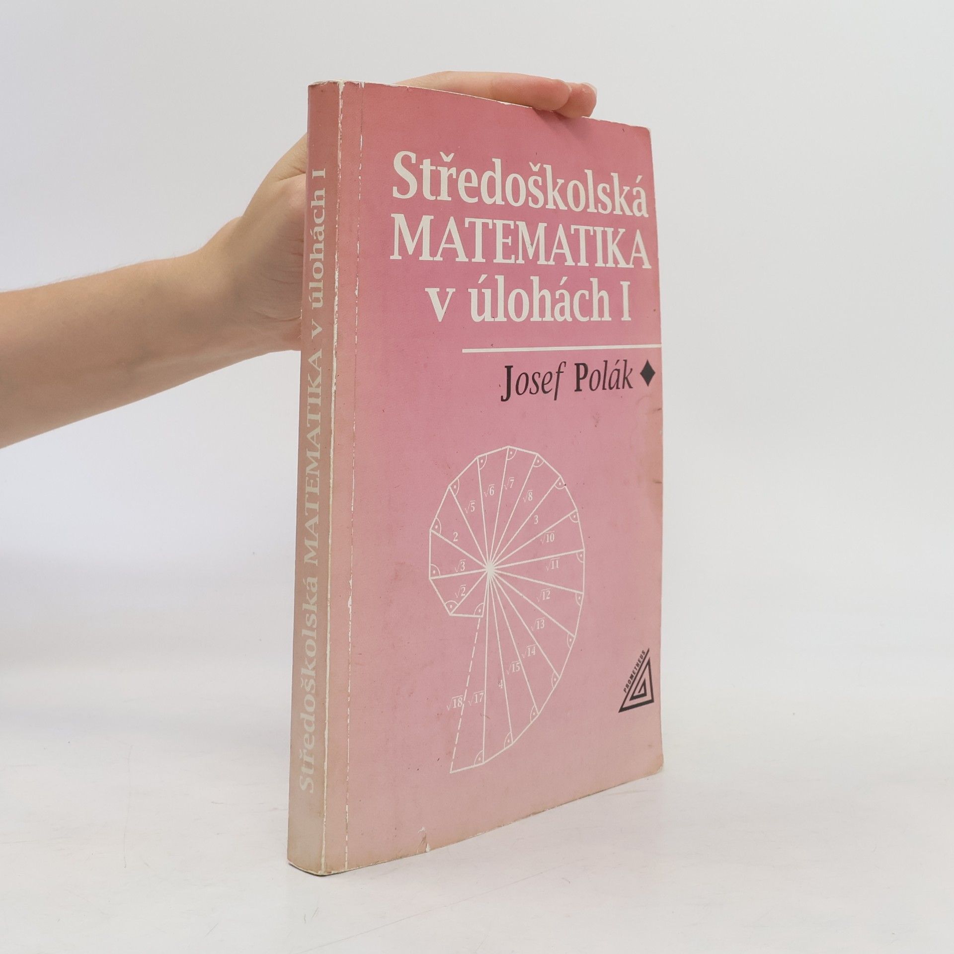 Josef Polák Středoškolská matematika v úlohách I