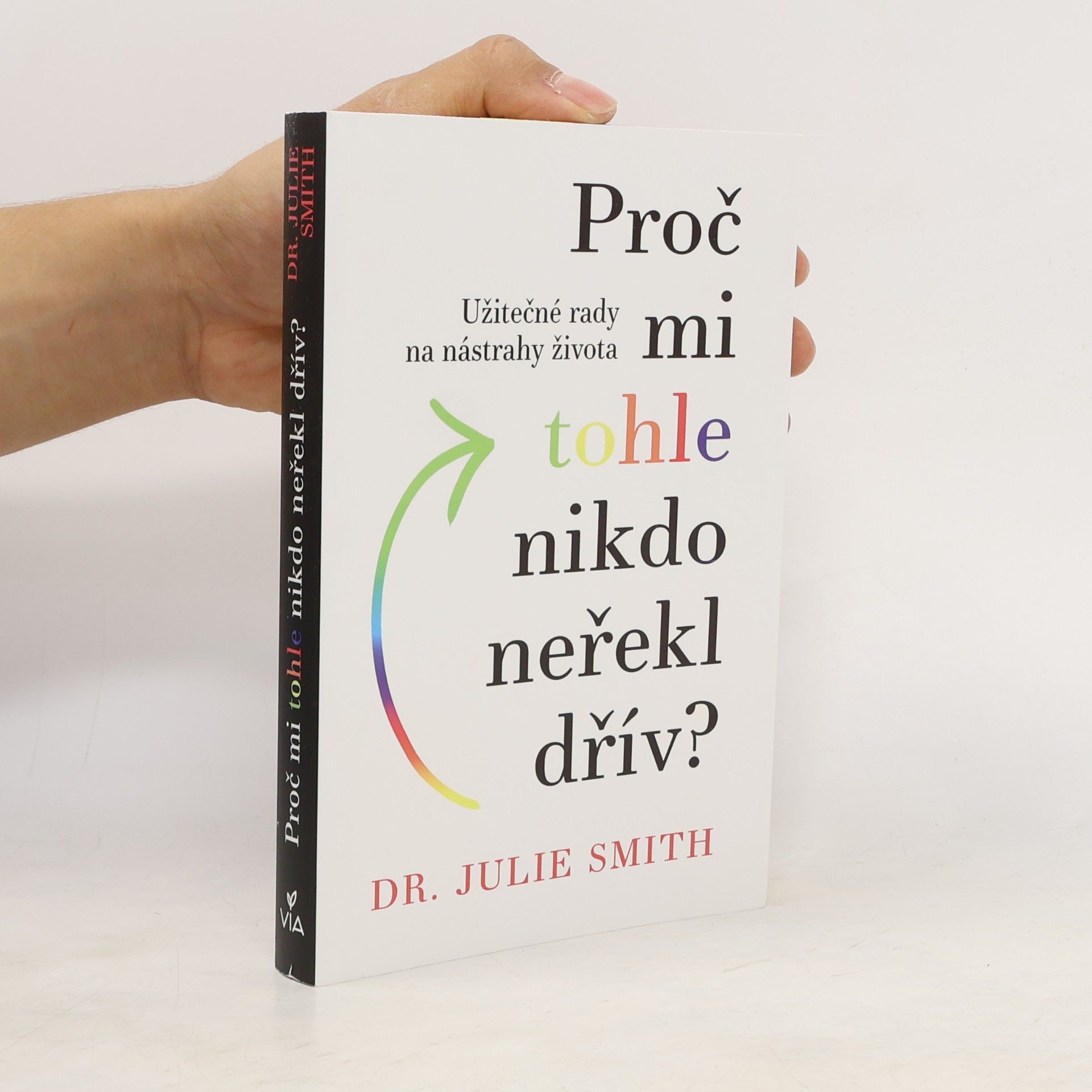 Julie Smith Proč mi tohle nikdo neřekl dřív?
