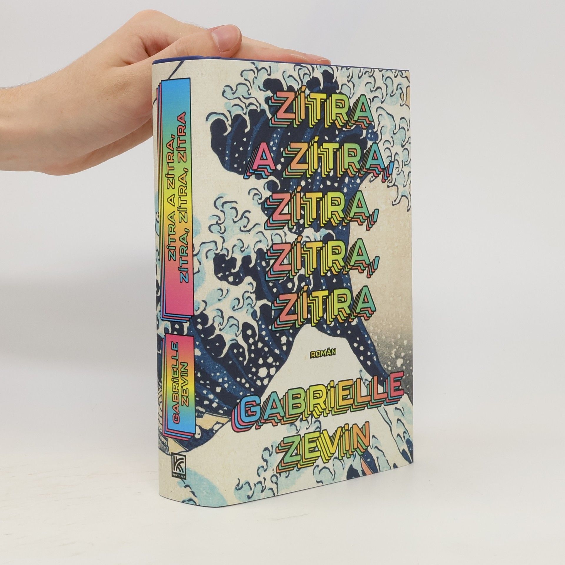Gabrielle Zevin Zítra a zítra, zítra, zítra, zítra