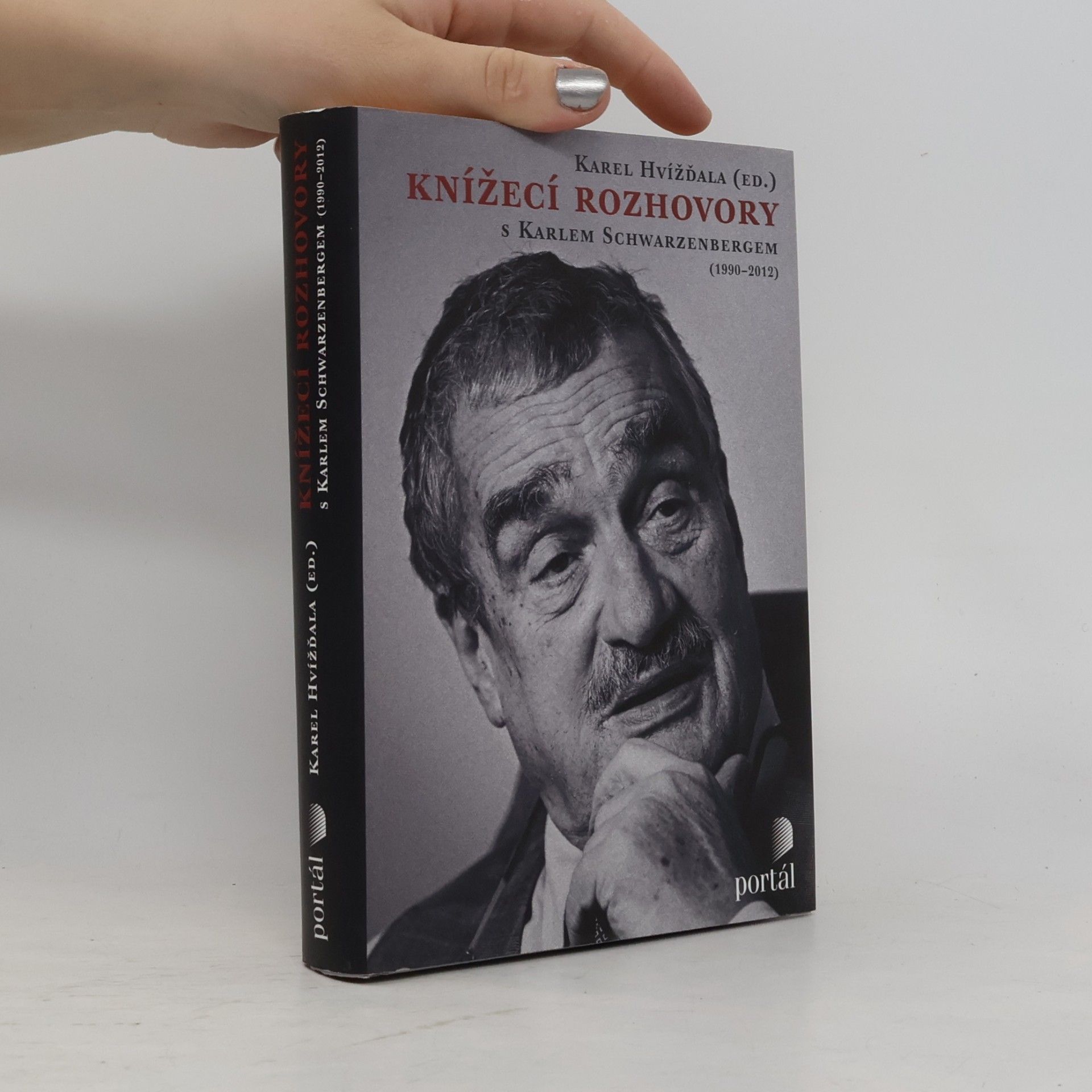 Karel Schwarzenberg Knížecí rozhovory s Karlem Schwarzenbergem aneb Historická zkušenost se bohužel nedědí, kdežto předsudky ano