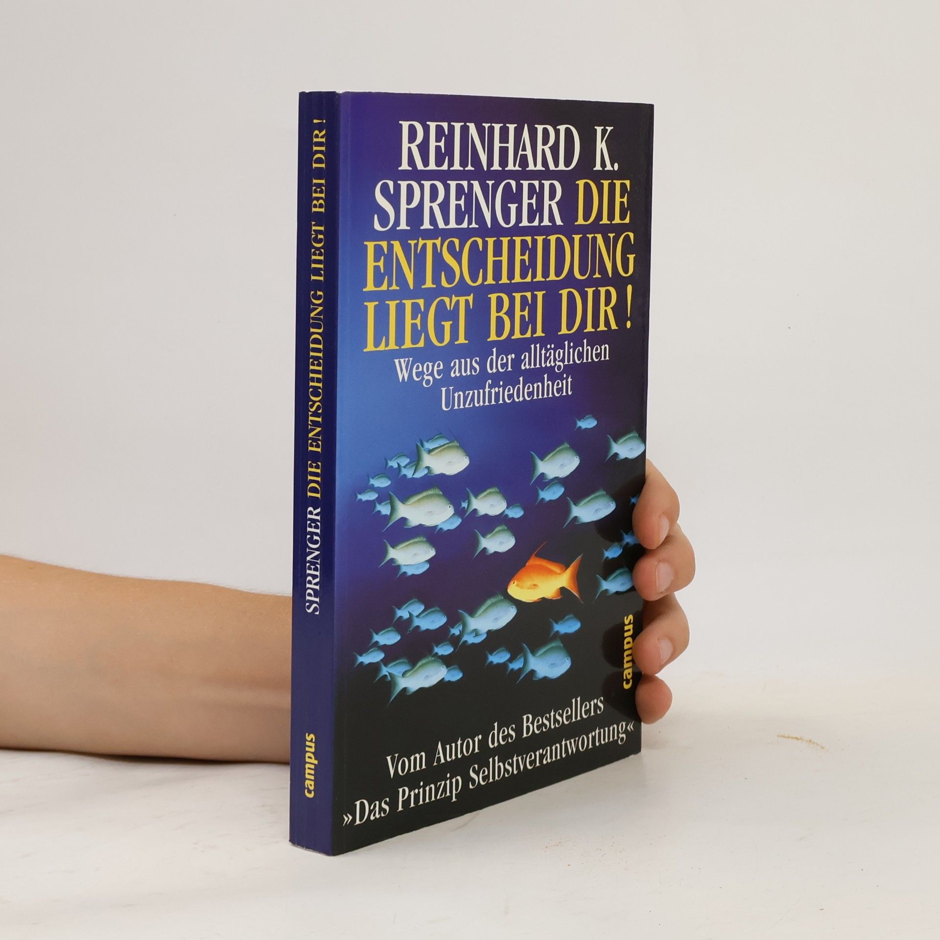 Reinhard K. Sprenger Die Entscheidung liegt bei dir!