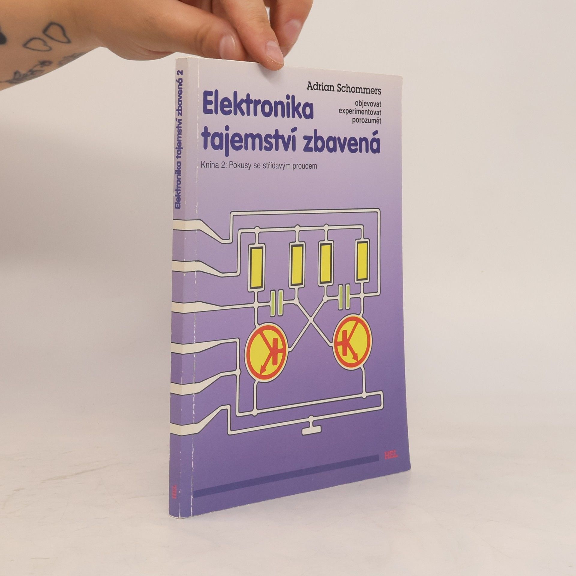 Erich Mieszczak Elektronika tajemství zbavená. Kniha 2: Pokusy se střídavým proudem