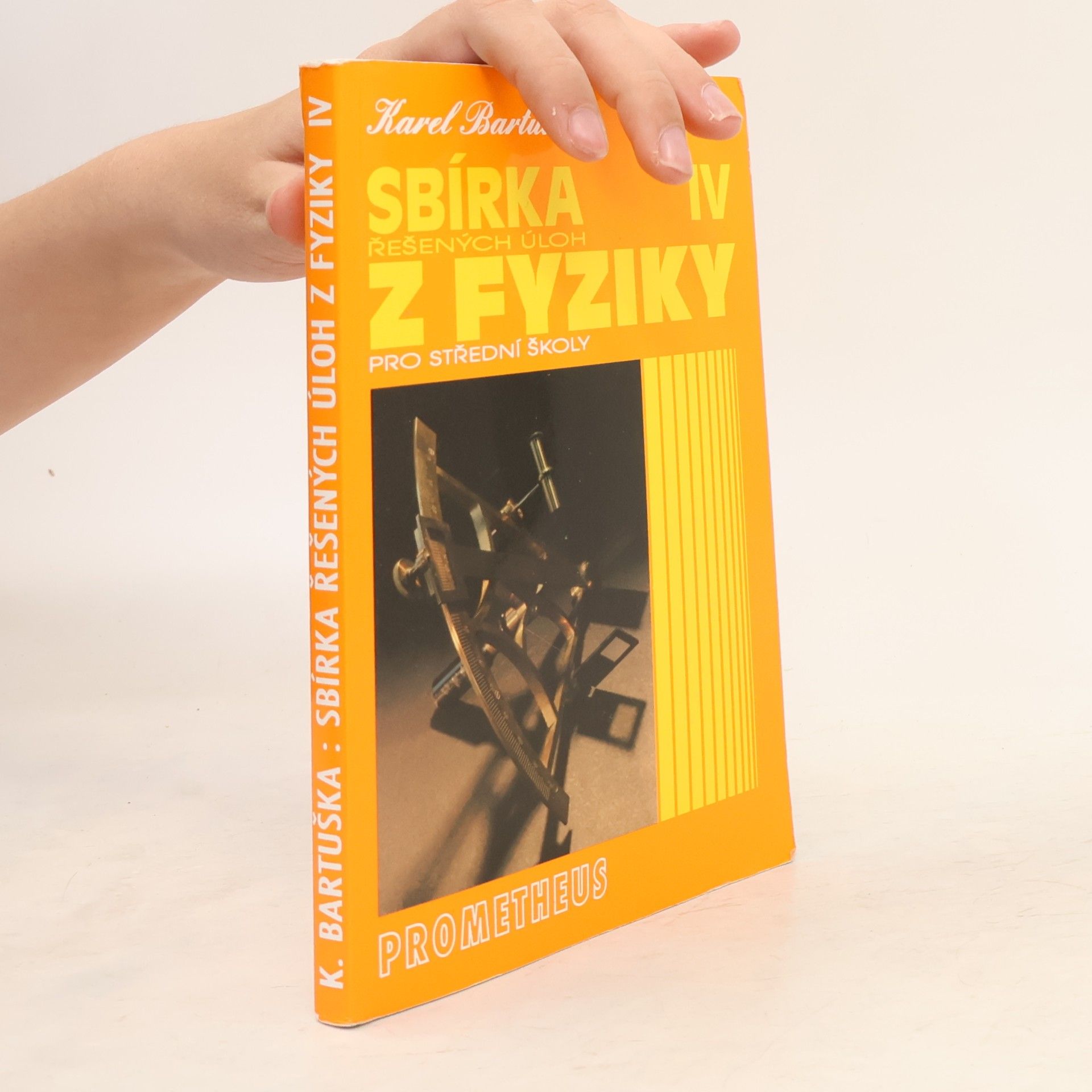 Karel Bartuška Sbírka řešených úloh z fyziky pro střední školy. 4. díl. Optika, fyzika mikrosvěta, speciální teorie relativity, astrofyzika