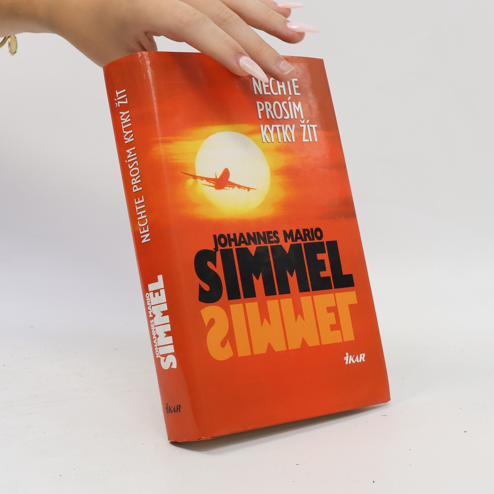 Johannes Mario Simmel Nechte prosím kytky žít