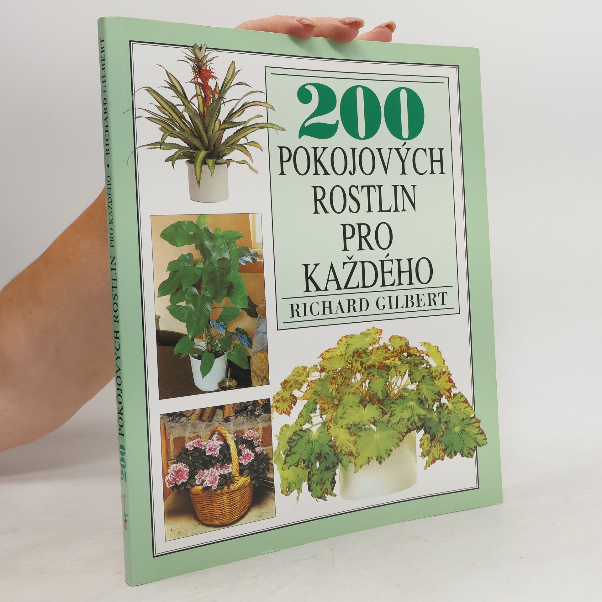Richard Gilbert 200 pokojových rostlin pro každého