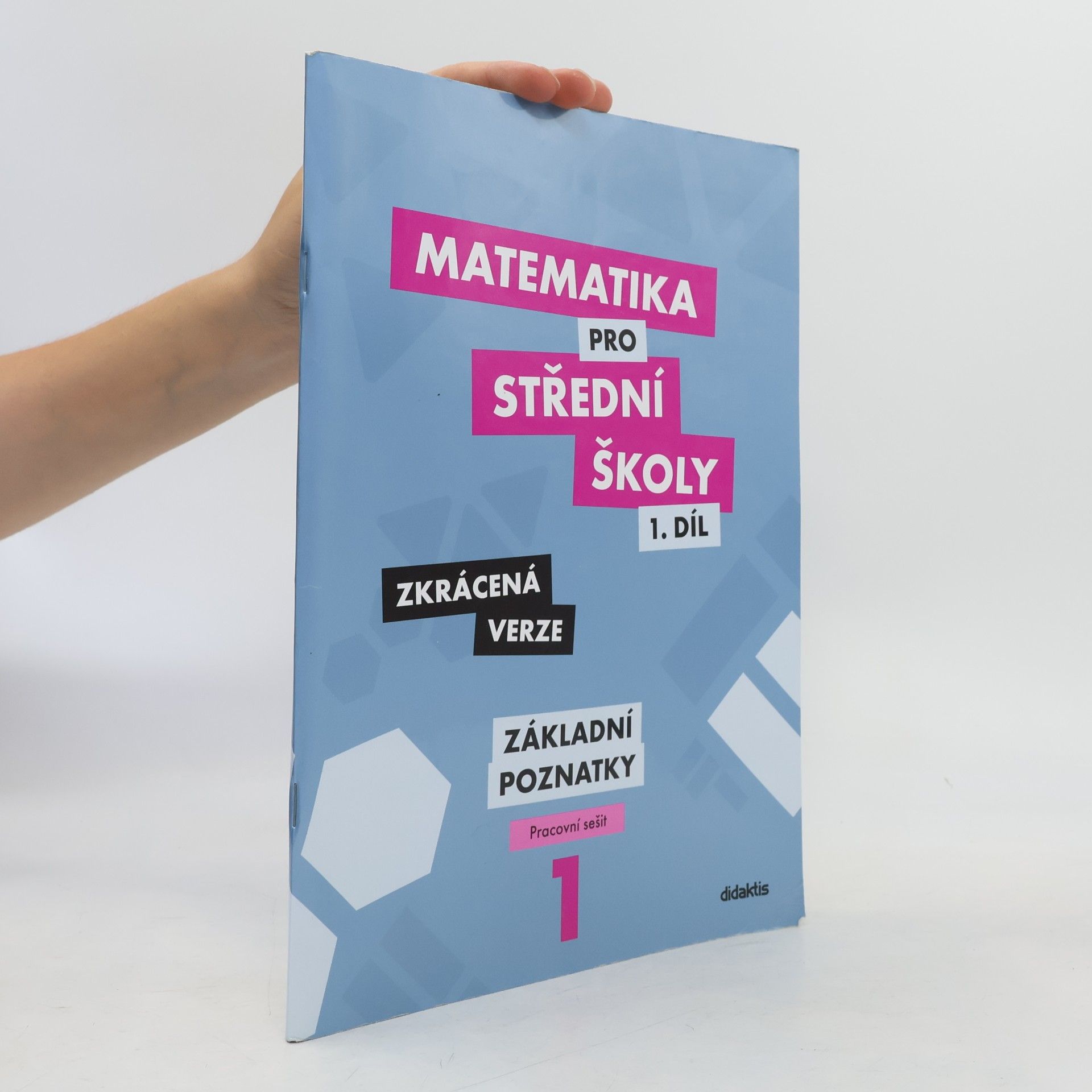 Peter Krupka Matematika pro střední školy. 1. díl, Základní poznatky