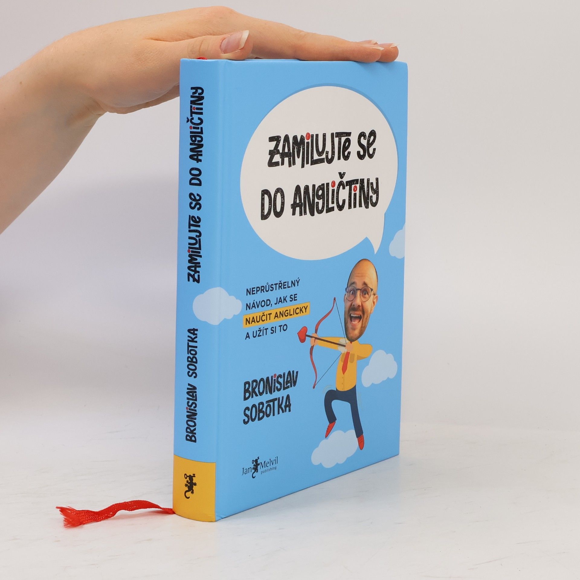 Bronislav Sobotka Zamilujte se do angličtiny. Neprůstřelný návod, jak se naučit anglicky a užít si to