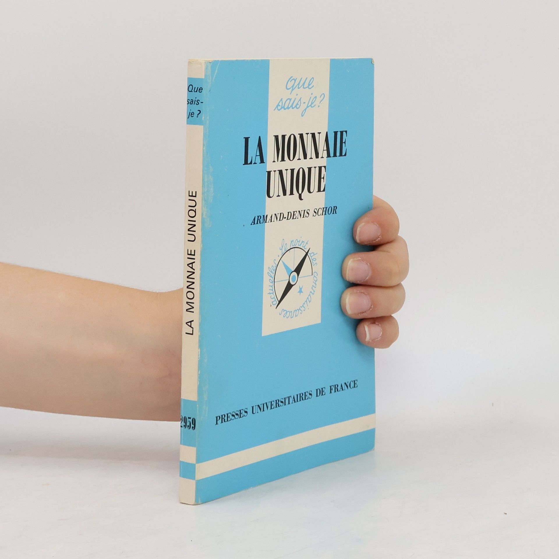 Armand-Denis Schor Que sais-je? - 2959: La monnaie unique