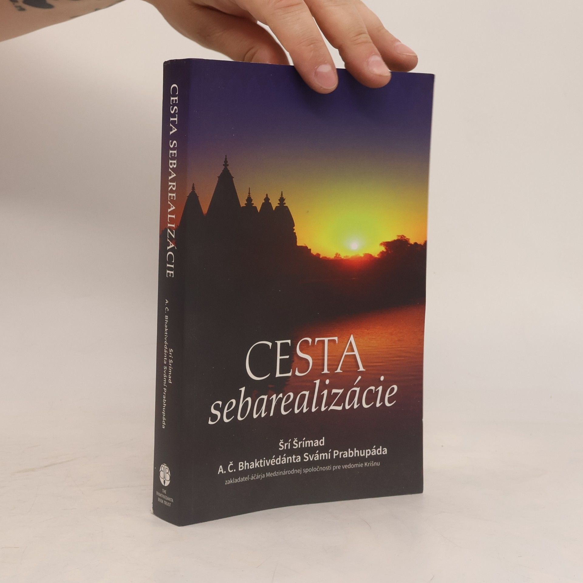 Šrí Šrímad A. Č. Bhaktivédanta Swami Prabhupáda Cesta sebarealizácie