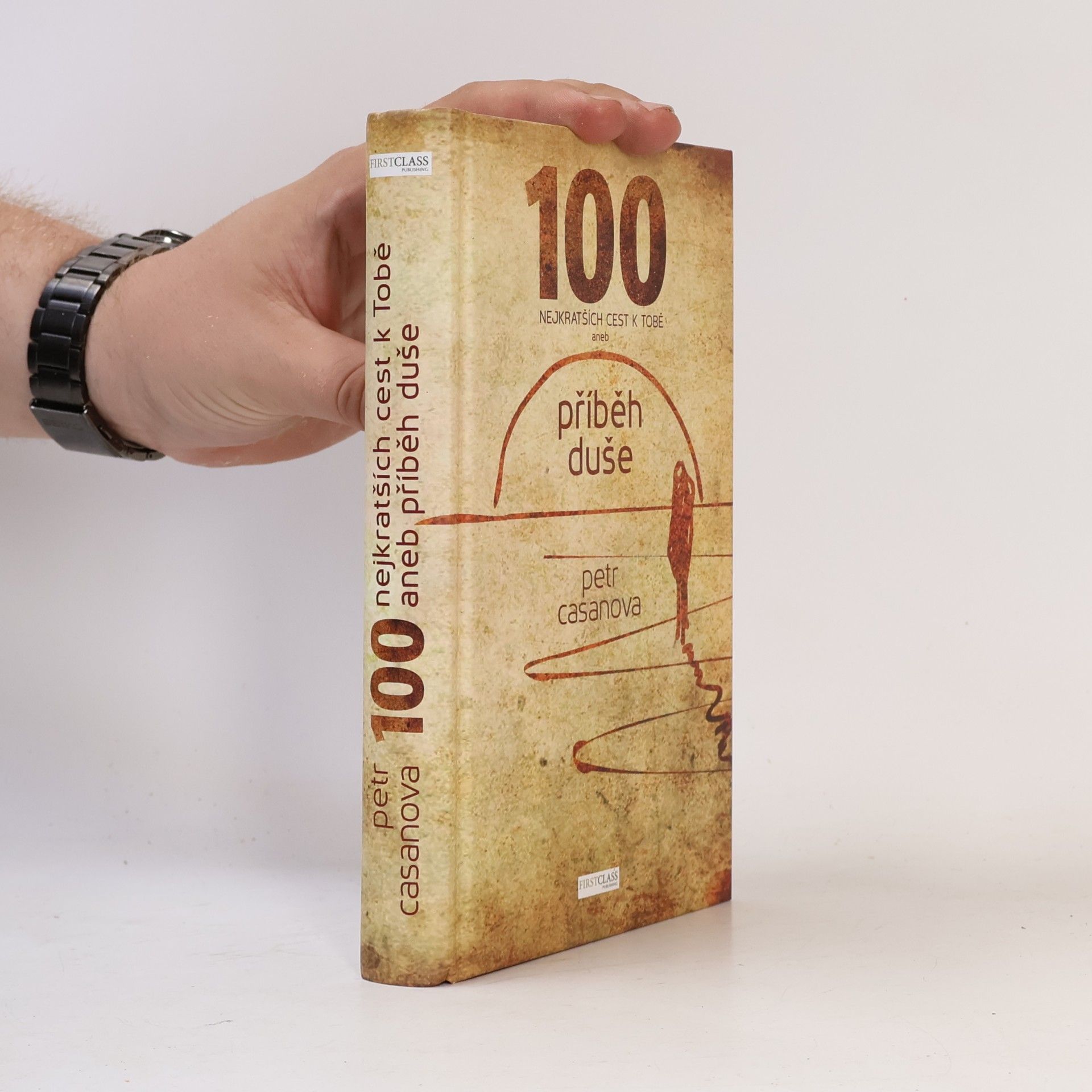 Petr Casanova 100 nejkratších cest k Tobě aneb příběh duše