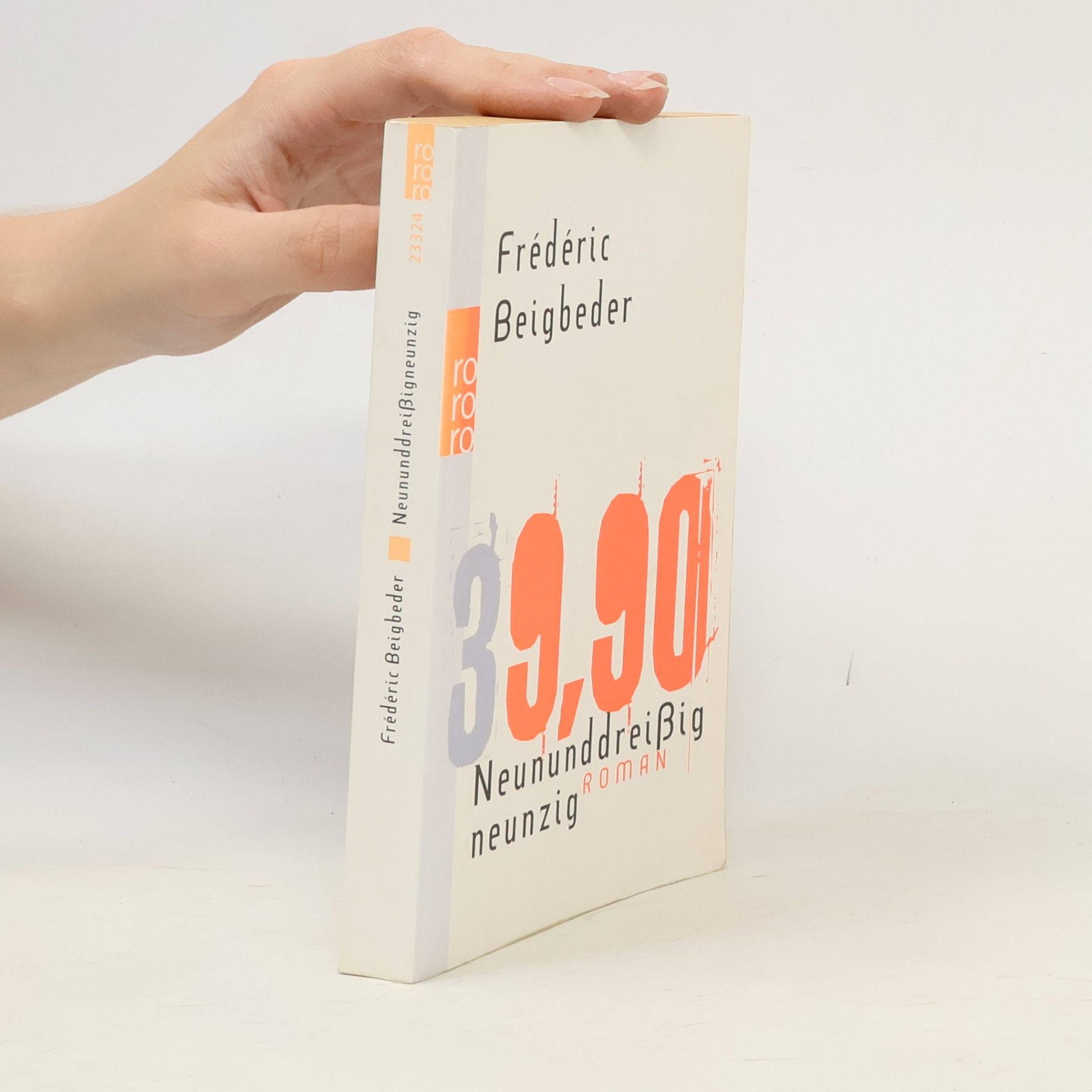 Frédéric Beigbeder Neununddreißig neunzig