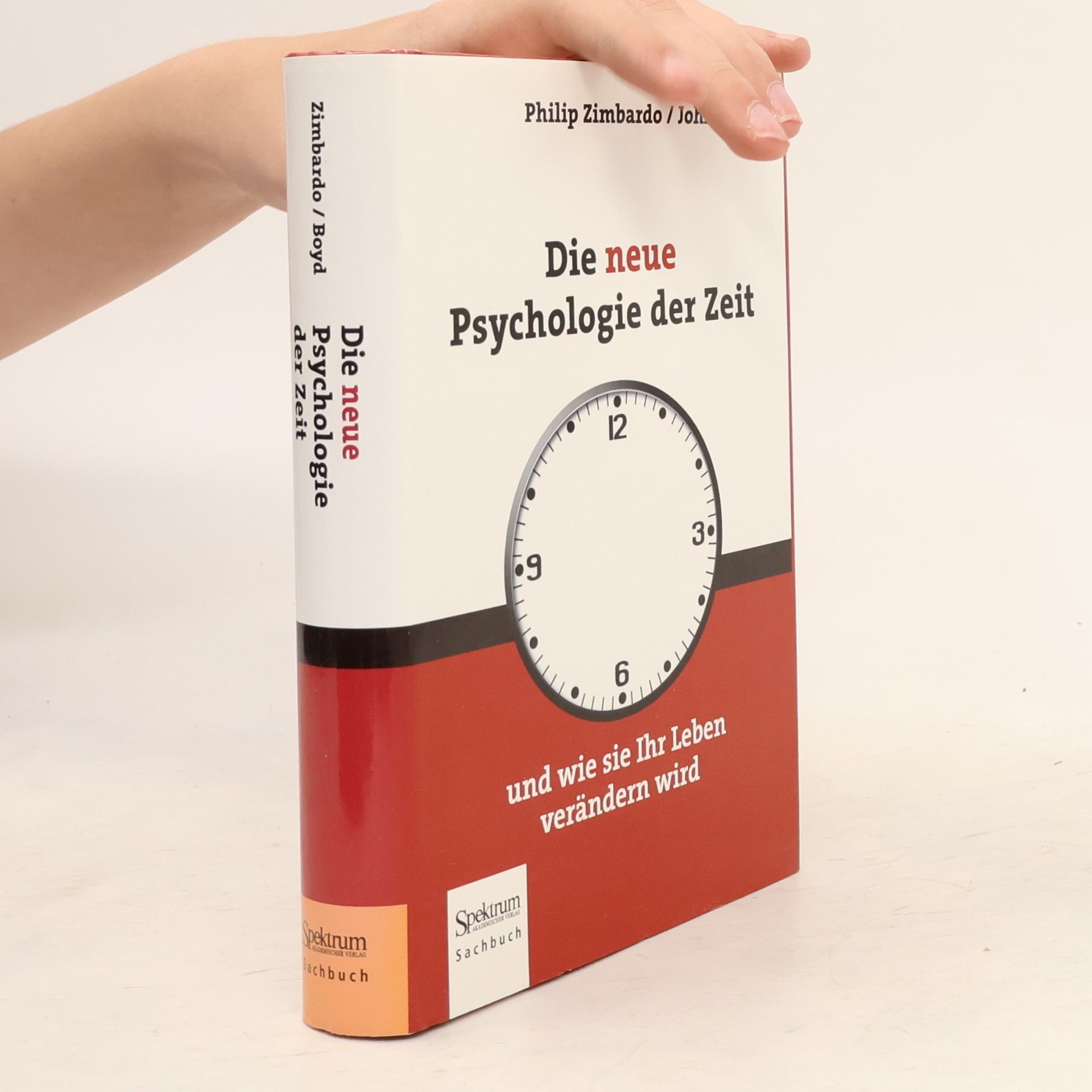 Philip Zimbardo Die neue Psychologie der Zeit und wie sie Ihr Leben verändern wird