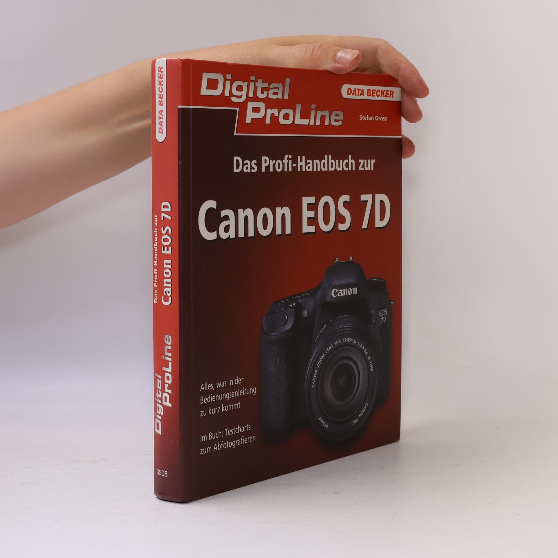 Štefan Gross Digital ProLine: Das Profihandbuch zur Canon EOS 7D