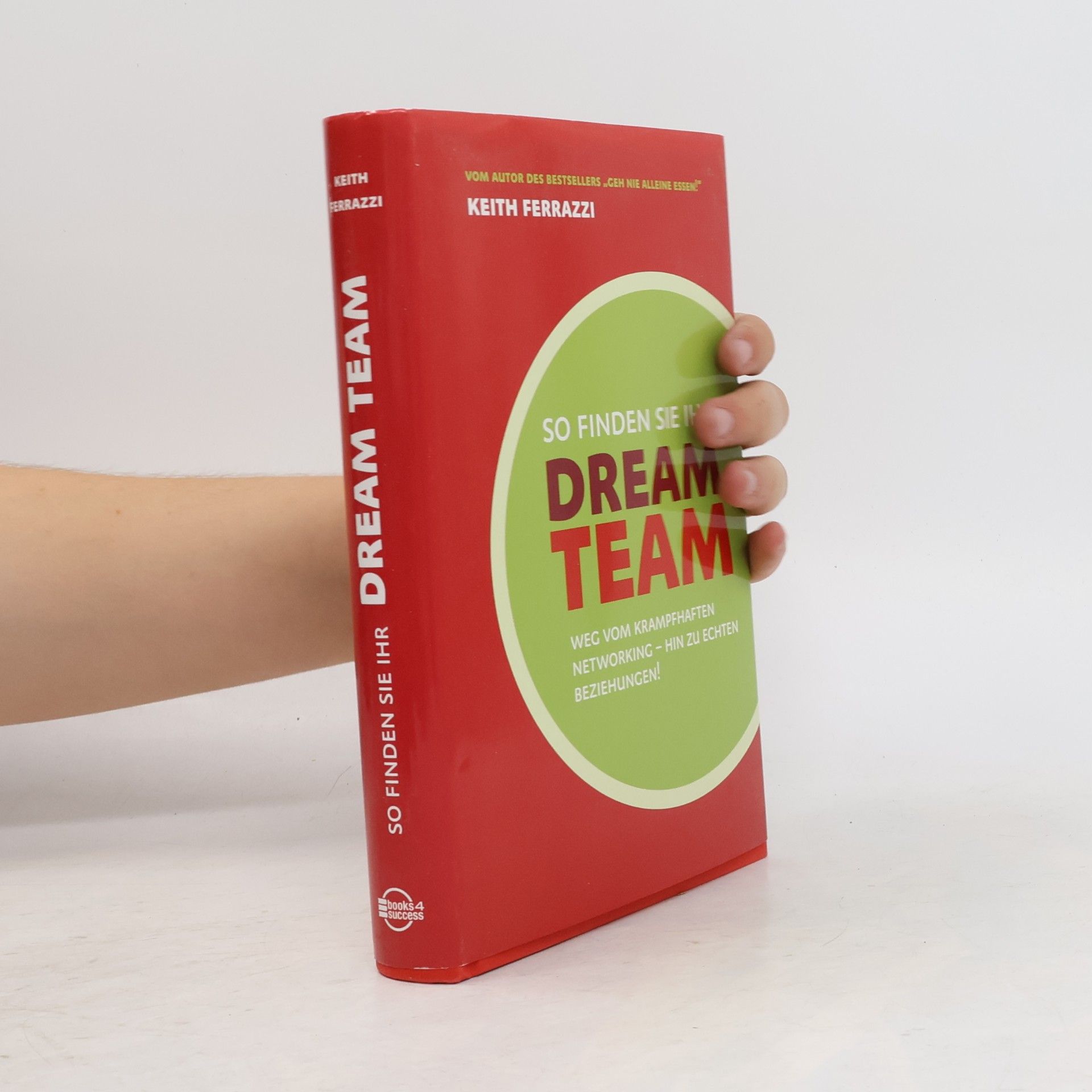 So finden Sie Ihr Dream-Team. Weg vom krampfhaften Networking - hin zu echten Beziehungen