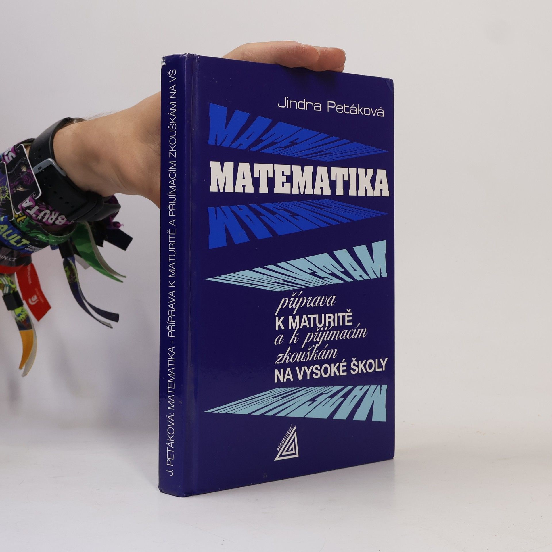 Petáková Jindra Matematika. Příprava k maturitě a k přijímacím zkouškám na vysoké školy