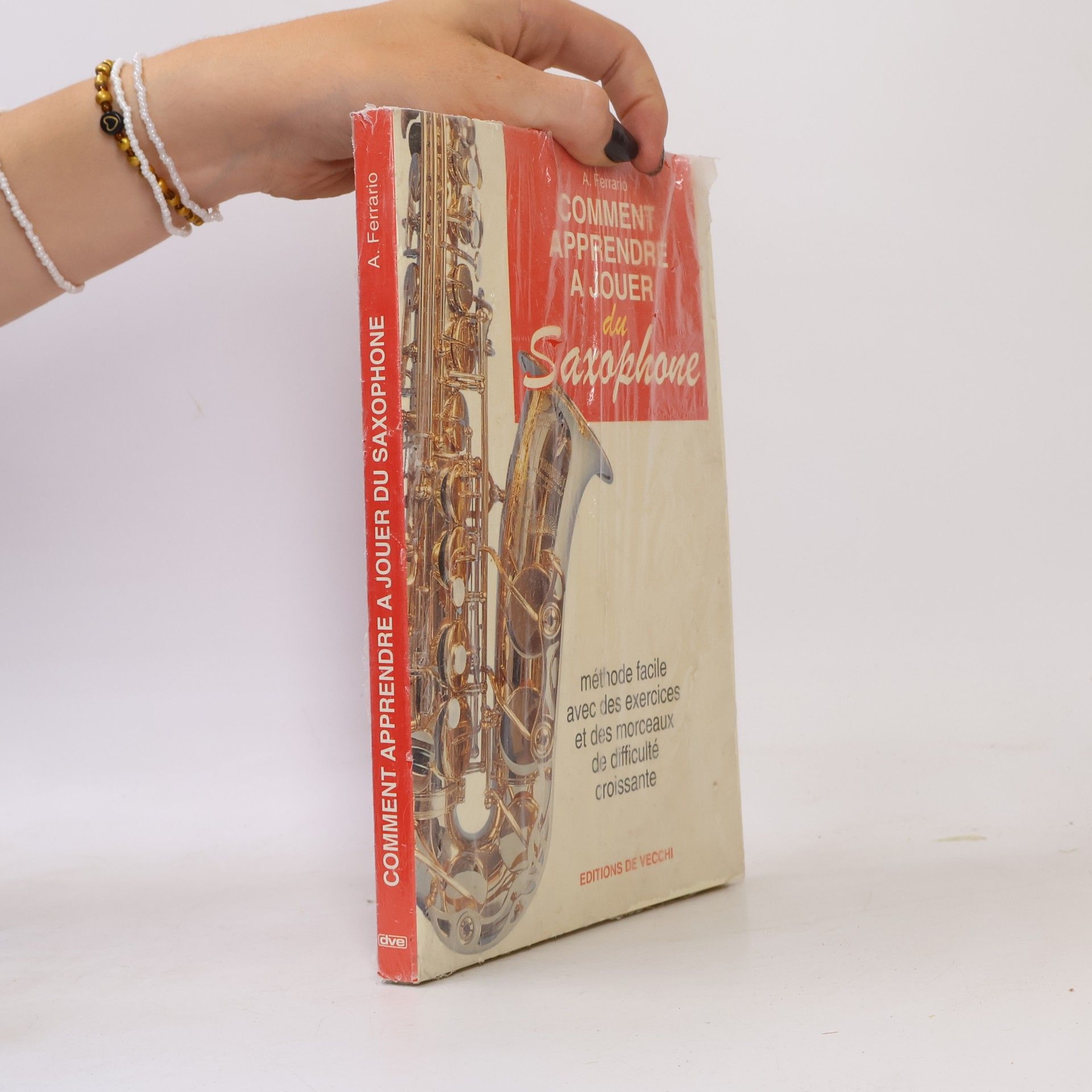 A. Ferrario Comment apprendre à jouer du saxophone. Méthode facile avec des exercices et des morceaux de difficulté croissante