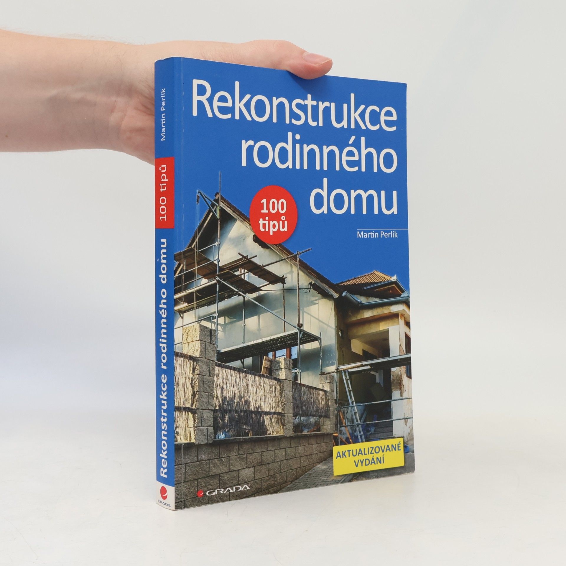 Martin Perlík Rekonstrukce rodinného domu : 100 tipů