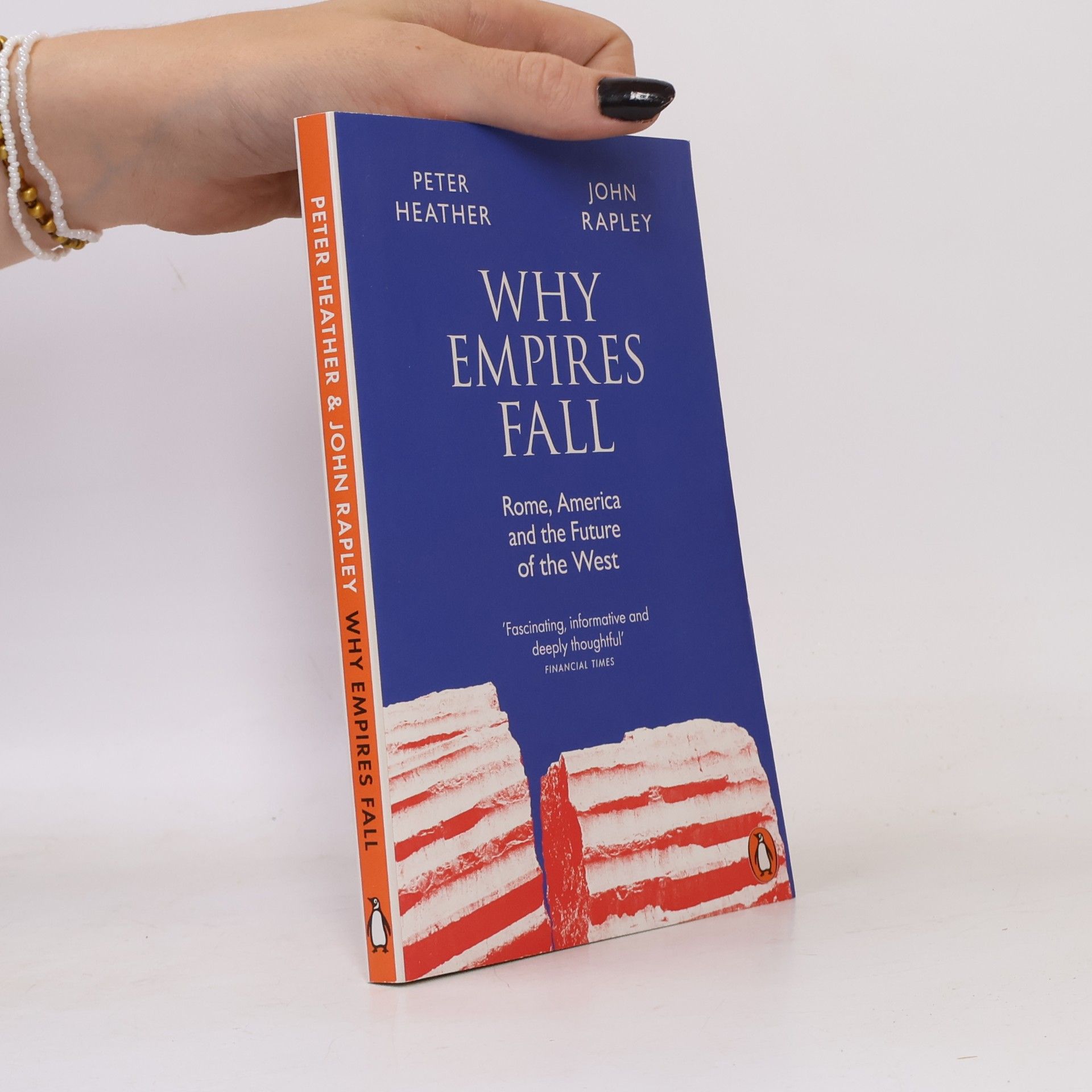 John Rapley Why Empires Fall