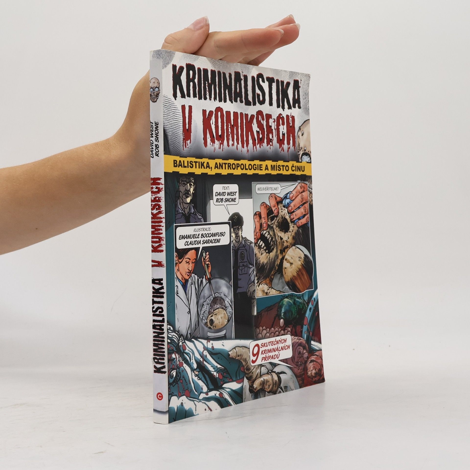 David West Kriminalistika v komiksech. Balistika, antropologie a místo činu.