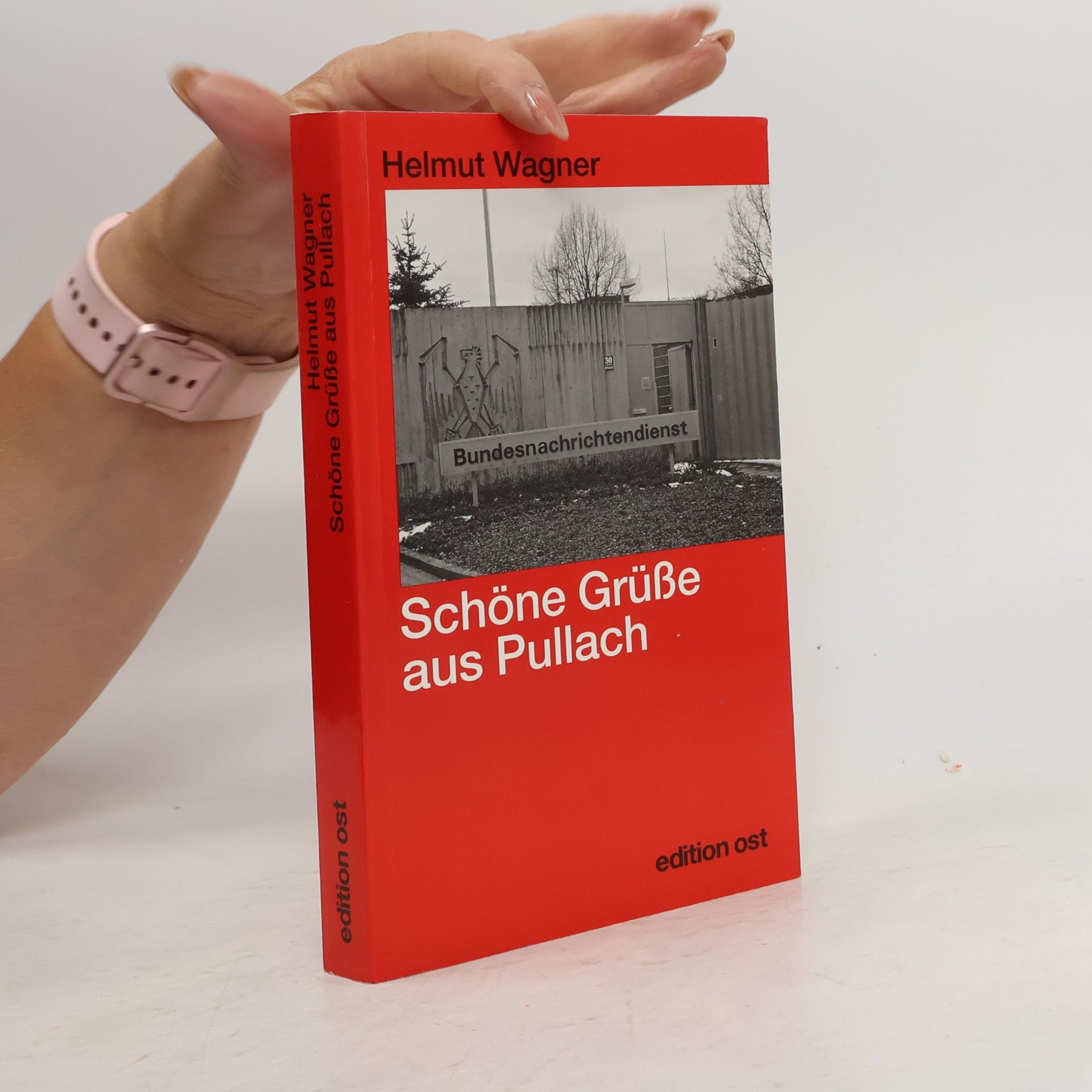 Helmut O. J. Wagner Schöne Grüße aus Pullach