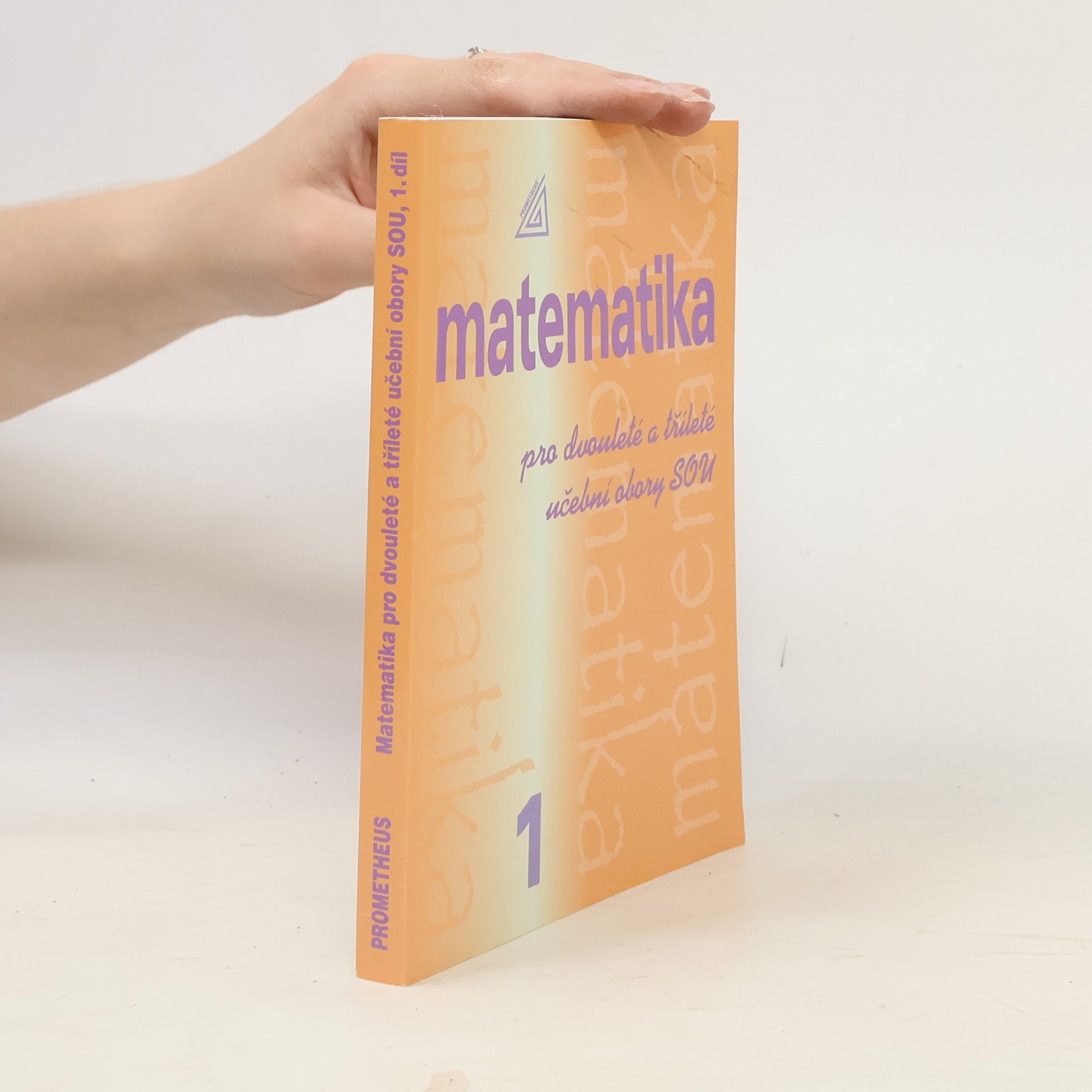 Emil Calda Matematika pro dvouleté a tříleté učební obory SOU. 1. díl