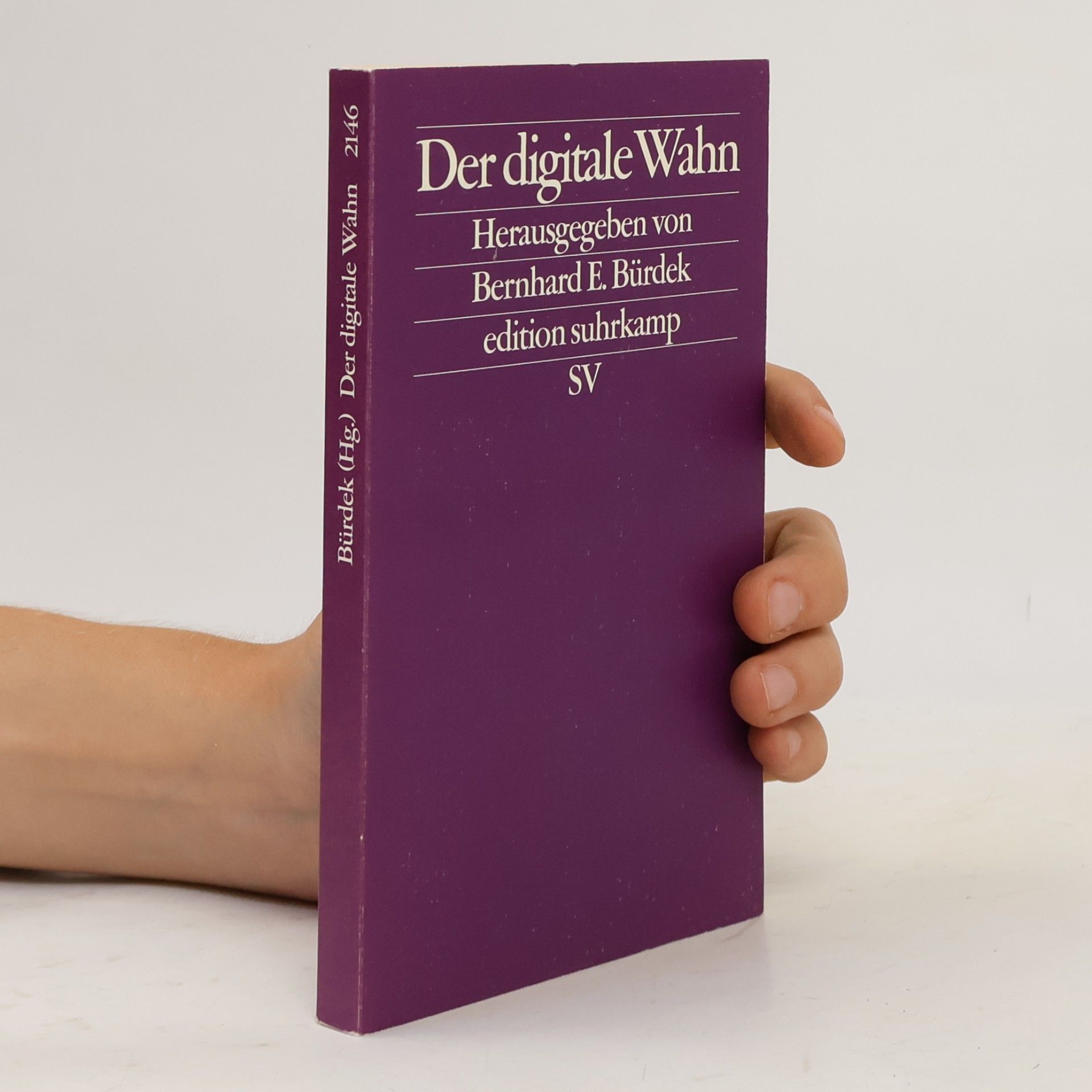 Bernhard E. Bürdek Der digitale Wahn