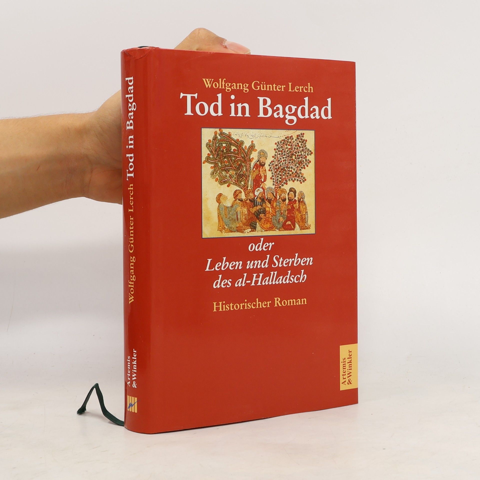 Wolfgang Günter Lerch Tod in Bagdad oder Leben und Sterben des Al-Halladsch - Historischer Roman