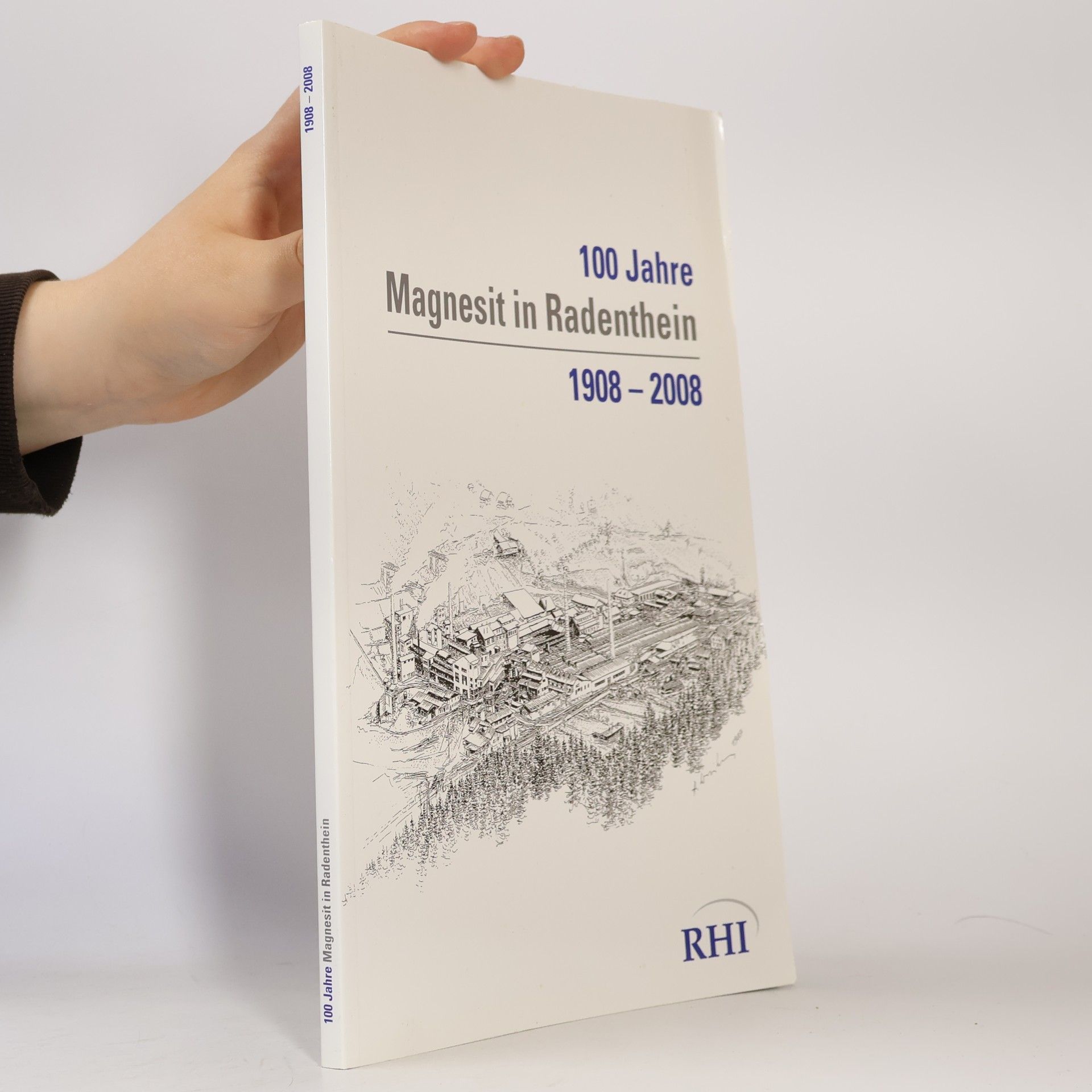 kolektiv 100 Jahre Magnesit in Radenthein 1908-2008