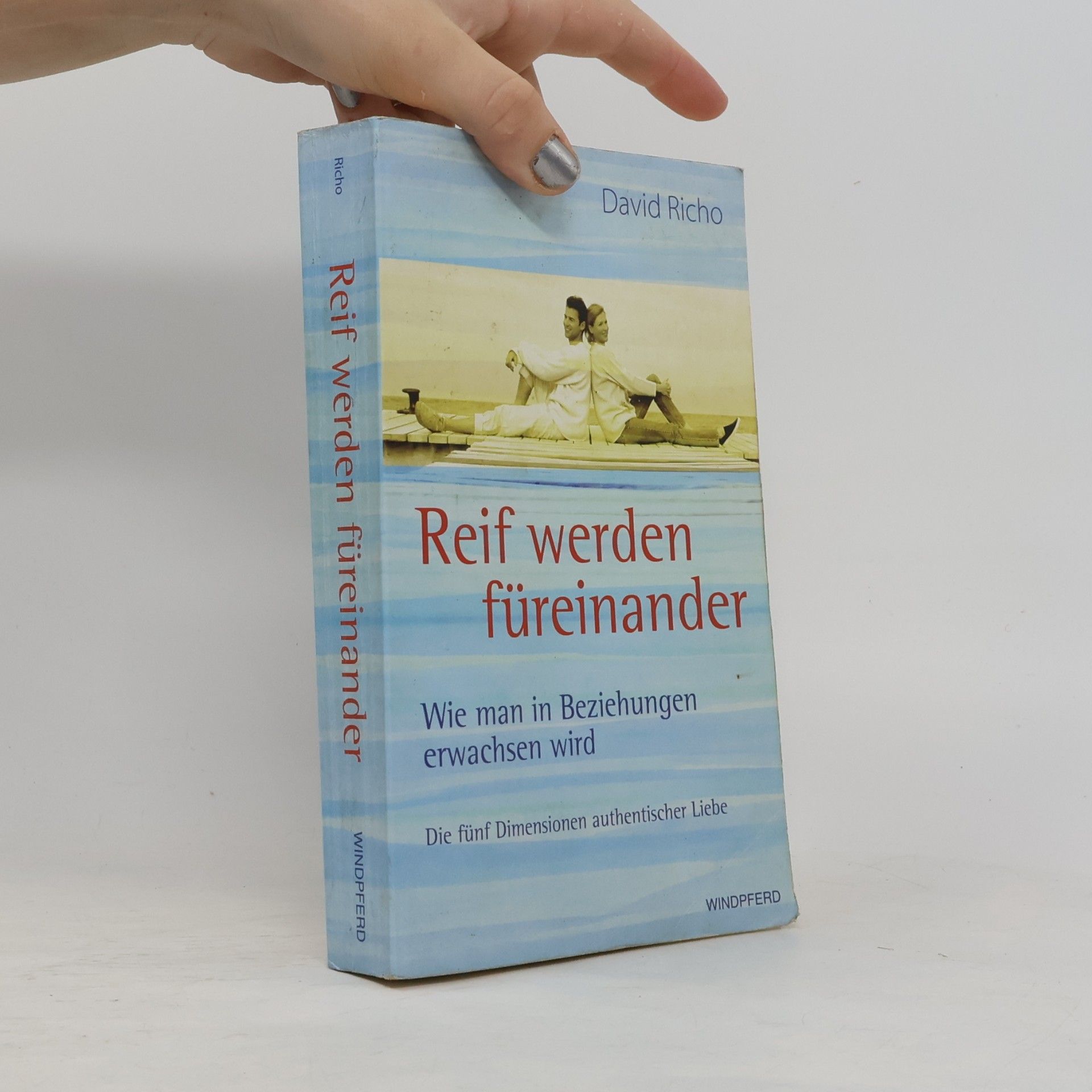David Richo Reif werden füreinander