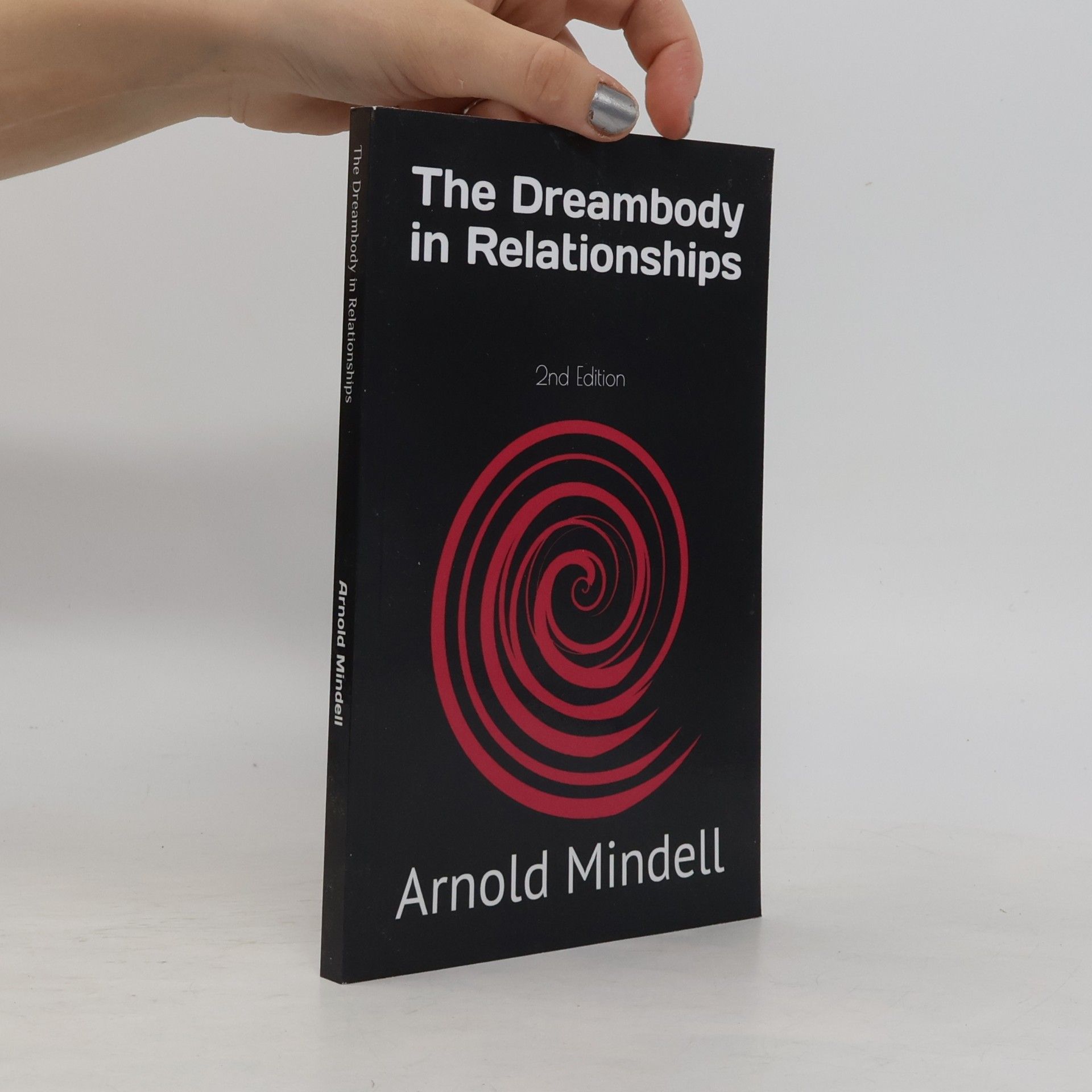 Arnold Mindell The Dreambody in Relationships